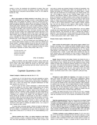 2900 (SAIAS
cansado e, de fato, ele usualmente vivia borbulhando de energia. Disse certa
vez: "Nunca me canso de escrever, de pregar ou de viajar. Assim acontece
comigo hoje em dia, e não penso no dia de amanhã" {Cartas, Vil. 254, datado de
fevereiro de 1785).
40.31
Mas os que esperam no Senhor renovam as suas forças. Todos os ho­
mens são inerentemente fracos, incluindo os jovens, a quem atribufmos energia
ilimitada. Mas os que esperam em Yahweh, e estão em comunhão com Ele, a
despeito de todas as dificuldades, obterão algo da Força Divina. Em primeiro lugar,
temos uma aplicação nacional das palavras. Israel, tão esbofeteado e cansado, tão
abusado pelas nações, finalmente, após a volta do cativeiro babilónico, durante a
era do Reino de Deus, obterá forças da parte de Yahweh, pois Ele é o Pai que dá
o necessário a Seus filhos. Esses renovarão suas forças, e outro tanto se aplica
aos indivfduos que dependem do Senhor. Com forças renovadas, eles subirão
como que com asas de águia, como a águia proverbial renova suas forças, e isso
até idade avançada. As águias são voadores fortes, eternos. Além disso, há os
atletas treinados, que nos espantam acerca de quão longe e quão ligeiro podem
correr, e que agüentam correr num mesmo ritmo por longo tempo. A maioria das
pessoas, entretanto, são meras andarilhas. Mas devemos ficar felizes, porque a
promessa é que, se eles continuarem a caminhar, não desmaiarão.
João Wesley (ver o vs. 30) foi um homem que voava fortemente. Mas os
que somente andam também cumprem sua missão, tendo força suficiente para
avançar caminho, "A principal companhia do povo de Deus nem voa nem corre.
Ela caminha. Contudo, a maior parte do trabalho útil efetuado no mundo é reali­
zado pelos mourejadores... Portanto, temos a inspiração de efetuar um esforço
sem descanso, esperando no Senhor" (Henry Sloane Coffin, in loc).
Por mais que vivas, õ rei,
Contudo como a ãguia,
Renova as tuas forças,
E retém o teu vigor.
(Phile, De Animalibus)
"Alguns, na realidade, voam alto e habitam nas alturas. Outros, embora não
possam elevar-se nem voar tão rapidamente, são fortes o suficiente para correr
sem se cansar. Outros ainda, embora não possam voar nem correr, podem
andar sem se cansar; pelo que há provisão para todo homem" (John Gill, in loc,
com algumas adaptações).
Capítulo Quarenta e Um
Yahweh Castigaria a Idolatria por meio de Ciro (41.1-29)
A seção de Isa. 41.1-42.4 fala do teste a que serão submetidas as nações.
Este primeiro capitulo é um desafio às nações. Homens fmpios estão sujeitos a
apanhar com a vara de Deus, a mesma vara que dará descanso e restauração a
Israel. Jacó, o verme, não deveria temer, porquanto manifestações do Poder
divino ajudarão esse verme (vs. 14).
"A cena de pano de fundo (a figura empregada) é o tribunal legal (tema
reiterado nos capftúlos 41 a 46 e 48). O pano de fundo histórico são as vitórias
de Ciro, da Pérsia" {Oxford Annotated Bible, comentando sobre o vs. 1). A
Babilônia tinha sujeitado Judá ao cativeiro, depois de haver demolido muitas
cidades de Judá e ter destrufdo a capital, Jerusalém. Mas Deus surpreendeu os
babilônios com Ciro, o novo ator que desempenharia seu papel no palco da vida
e terminaria com a Babilônia. Em seguida, Ciro seria inspirado a assinar o
famoso decreto que permitiria ao remanescente de Judá voltar a Jerusalém e
reconstruir a cidade. Isso serviu de tipo de retorno maior dosjudeus e da recons­
trução que se dará durante a era do Reino de Deus. Ver Isa. 44.28 e 45.1, onde
Ciro é citado nominalmente, o que tem levado os críticos a supor que estes
capítulos foram escritos como história, e não como profecia. Ver a seção III da
Introdução ao livro quanto ao problema de unidade do livro, e ver a seção IV
sobre a questão de data e autoria.
"As nações foram convocadas perante o tribunal do Senhor da história para
responder à grande crise evocada pelas vitórias sem precedentes de Ciro. Foi o
fim da era semítica e o levantamento da era persa. Deve ser observada a clara
relação entre o começo (Isa. 41.1) e o fim (Isa. 42.1 -4)" (James Muilenburg, in loc).
41.1
Calai-vos perante mim, ó ilhas, e os povos renovem as suas forças.
Yahweh convocava as nações a comparecer perante o tribunal de jufzo. Temos
nisso uma vivida representação do controle de Yahweh sobre as nações, bem
como sobre os eventos que assinalam mudança na história da humanidade. Uma
grande turbulência foi precipitada pelas vitórias sem precedentes de Ciro, um
monarca não-semita (ver o Dicionário quanto à sua história inteira). O mundo
inteiro havia sido transformado em um tribunal legal, que Yahweh presidia como
Juiz, a fim de julgar as nações da terra. Potências antigas cairiam, e novas
potências, bem diferentes daquelas, seriam levantadas. Os semitas cafam; os
persas se levantavam; as Ifnguas semíticas cafam; as Ifnguas indo-européias se
levantavam. Yahweh, como Juiz que era (ver Isa. 40.10), poria as coisas em boa
ordem. As nações foi recomendado que se mantivessem quietas. Elas estavam
indefesas. A Mente divina já havia examinado o caso e agora proferiria o veredic­
to. Uma vez que as nações prestassem o devido respeito a Yahweh, poderiam
falar, mas isso não alteraria em coisa alguma o divino veredicto. Quanto ao
mandamento para que as nações silenciassem, cf. Sof. 1.7, Hab. 2.20 e, especial­
mente, Zac. 2.13.
E dito, no livro de Isafas, que as nações tinham forças, mas isso significa
somente que elas compareceriam diante do tribunal de Deus. Seu domfnio mun­
dial tinha terminado. Elas precisavam ser fortes o suficiente para enfrentar o
julgamento. "Deus não pediu que as nações negociassem. Pelo contrário, solicita­
va que as nações viessem juntas e percebessem a veracidade das palavras qtie
o Senhor estava prestes a dizer" (John S. Martin, in loc).
Primeira Estrofe: Apelo à História (41.2-4)
41.2
Quem suscitou do oriente aquele a cujos passos segue a vitória? Quem
levantou o novo látego, Ciro, o homem que invadiu a Babilônia, vindo do Oriente,
tal como um novo sol que se levantasse no horizonte da terra? Yahweh é o Poder
que dá poder aos homens, conforme comento longamente em Isa. 13.6. Nações
cafam perante o novo homem louco, e ele não podia ser detido, porquanto tinha
um propósito divino a cumprir. O poder militar estava mudando das mãos dos
povos semíticos para os que pertenciam ao tronco europeu e falavam idiomas
indo-europeus: primeiramente os medo-persas; então os gregos; e, finalmente, os
romanos.
Aquele. Algumas traduções mais antigas chamam esse homem dejusto, e
isso poderia ser dito se o propósito divino estivesse trabalhando nele, cumprindo
ajusta vontade de Deus. Sabemos que ele foi outro matador em massa, sempre
sedento de sangue. Mas as traduções modernas chamam Ciro de vitorioso, em
vez dejusto. Suas vitórias lhe foram dadas por decreto divino, o que significa que,
pelo menos no momento, ele era invencfvel. Continuaria a pisotear as nações,
transformando-as em poeira sob seus pés. Essas nações eram como poeira
debaixo de Sua poderosa espada, como restolho diante de Seu arco e Suas
flechas. Suas flechas voavam como o vento e sopravam a palha para longe.
41.3
Persegue-os e passa adiante em segurança. Coisa alguma era capaz de
deter o novo chicote. Ele contava com o poder de Deus a impulsioná-lo. Operava
"em justiça", porque sua causa era justa e divinamente determinada. Quem era
esse novo conquistador? Ele seguiria uma vereda nunca antes palmilhada. Ele não
era um assfrio que invadiria do leste, sobre veredas conhecidas. Sairia conquistan­
do, partindo de um novo lugar. Seria um viajante diferente do mundo. Enveredaria
por novos caminhos que nem as potências antes dele, nem ele mesmo, tinham
percorrido antes. Ele trazia tribulações de novas direções e novas maneiras. "Ele
iria a lugares onde nunca antes estivera" (NCV). E seguiria seu caminho como um
voador cujos pés nem tocavam as estradas feitas pelos homens.
Quanto a Ciro operar comjustiça, ver Isa. 44.28; 45.1-4,13; 46.11. Heródoto
{História iii.89) falou mui favoravelmente sobre ele, como homem, embora o profeta
Isafas não concordasse com isso. Ciro era apenas um instrumento da mão divina.
41.4
Quem fez e executou tudo isso? Quem era a Causa por trás do novo látego?Yahweh,
o controlada da história da humanidade, o divino "eu", Yahweh. Essa era a Causa. Ver Isa.
13.6 quanto a uma detalhada explicação sobre Deus como a causa dos acontecimentosentre
os homens. Aquele que determina o curso da história humana. Ver Atos 17.26. Ver no
Dicionário o artigo chamado Soberania. A Septuaginta tem aqui o simples titulo dMno "Eu
sou". Ver no Dicionário o artigo chamado Eu Sou de Deus, quanto a amplasexplanações.
Estava ocoiTendo na história humana uma nova intervenção dMna, como a que operou
através do êxodo de Israel e da conquista da Terra Prometida. Ver as notas em Exo. 3.14.
O Senhor, o primeiro, e com os últimos eu mesmo. Cf. 43.10; 44.6; 48.12;
Apo. 22.13. Está em pauta a eternidade de Deus, bem como a idéia que, ao longo
do caminho. Ele é a Causa da progressão e dos eventos da história humana. O
versfculo se refere à prioridade de Deus tanto no tempo quanto na posição em
relação às Suas criaturas. "A origem e a posição de todas as nações estão com
 