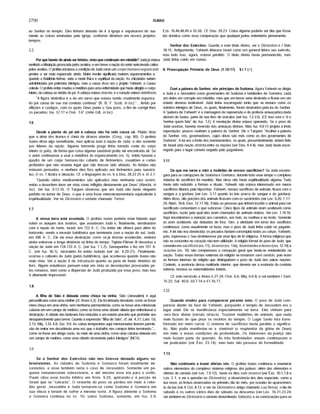 2790 ISAÍAS
ao Senhor no templo. Eles tinham deixado de ir à igreja e expulsaram de sua
mente as coisas ensinadas pela igreja, conforme diriamos em nossos próprios
tempos.
1.5
Por que haveis de ainda ser feridos, visto que continuais em rebeldia?Judájá eslava
sentindo a tribulação provocada pelosassfrios, e em breve a nação do norte seria levada cativa
pelos assfrios. O profeta encarava a condição de Judá como um corpo humano espancado
prestes a ser mais espancado ainda. Maior revolta significaria maiores espancamentos e,
quando a Babilônia ferisse, seria a morle ffsica e espiitual da nação. As chicotadas seriam
administradas por polêndas inimigas, mas a causa dsso era o próprio Yahweh, a Causa
celeste. O profela então mudou a metáfora para uma enfermidade que havia atingdo o corpo
inteiro, da cabeça ao dedão do pé. A cabeça estava doente, e o coração eslava debilitado.
"A figura simbólica é a de um servo que estava sendo cruelmente espanca­
do por causa de sua má conduta contfnua" (R. B. Y. Scott, in loc)."... ferido por
aflições e castigos, com os quais Deus punia o Seu povo, a fim de corrigir-lhes
os pecados; Isa. 57.17 e Osé. .1.6" (John Gill, in loc).
1.6
Desde a planta do pé até à cabeça não há nele cousa sã. Platão dizia
que a alma dos tiranos é cheia de úlceras abertas (Gorg., cap. 80). O profeta
Isafas disse algo semelhante, mas aplicou tudo à nação de Judá, e não somente
aos Ifderes da nação. Alguma horrenda praga tinha tomado conta do corpo
inteiro (o pafs), de forma que coisa alguma saudável podia ser encontrada ali. Se
o autor continuasse a usar a metáfora do espancamento (vs. 5), então haveria o
quadro de um corpo humano-tão coberto de ferimentos, rouxidões e cortes
profundos que não restaria lugar que não tivesse sido afetado. As feridas não
estavam pensadas, e nenhum óleo fora aplicado aos ferimentos para suavizá-
las. O vs. 7 ilustra a situação. Cf. a linguagem do vs. 6 a Deu. 28.22-25 e Jó 2.7.
"Quando vários medicamentos são aplicados mas nenhuma cura ocorre,
então a desordem deve ser vista como infligida diretamente por Deus" (Kimchi, in
loc). Ver Isa. 9.13-16. O Targum observou que em Judá não havia ninguém
perfeito no temor de Deus, o que é uma frase veterotestamentária equivalente à
espiritualidade. Ver no Dicionário o verbete chamado Temor.
1.7
A vossa terra está assolada. O profeta Isafas poderia estar falando aqui
sobre os ataques dos assfrios, que assolavam Judá e, finalmente, terminariam
com a nação do norte, Israel, em 722 A. C. Ou então ele olhava para além do
horizonte, vendo a invasão babilónica que terminaria com a nação do sul, Judá,
em 596 A. C. Ele via essa destruição como se já tivesse acontecido, embora
ainda estivesse a longa distância na linha do tempo. Tiglate-Pileser III devastou a
nação de Judá em 734-733 A. C. (ver Isa. 7.1,2); Senaqueribe o fez em 701 A.
C. (ver Isa. 36.1); Jerusalém foi então isolada (ver Jer. 4.29-31). Finalmente,
ocorreu o cativeiro de Judá (pelos babilônios), que aconteceu quando Isafas não
mais vivia. Ver a seção II da Introduçáo quanto ao pano de fundo histórico do
livro. Alguns estudiosos pensam estar em vista as devastações provocadas pe­
los romanos, bem como a dispersão de Judá produzida por esse povo; mas isso
é altamente improvável.
1.8
A filha de Sião é deixada como choça na vinha. Sião (Jerusalém) é aqui
personificada como uma mulher (cf. Amos 5.2). Ela foi deixada desolada; como se fosse
mera choça em uma vinha, sem nenhuma permanência; como se fosse uma minúscula
cabana em um campo de melões; como se fosse uma cidade sitiada que enfrentasse a
destruição. A cidade das fantasias fora reduzida a um estado precário que prometia seu
desaparecimento para breve. Quanto à expressão "filha de Sião", cf. Jer. 4.31; Lam. 1.6;
2.13; Miq. 1.33; 4.8; Zac. 9.9. As coisas temporárias aqui mencionadas tiveram permis­
são de entrar em decadência uma vez que o trabalho nos campos tinha terminado."...
como se fosse um abrigo vazio, no meio de uma vinha; como uma cabana deixada em
um campo de melões; como uma cidade circundada pebs inimigos" (NCV).
1.9
Se o Senhor dos Exércitos não nos tivesse deixado alguns so­
breviventes. As cidades de Sodoma e Gomorra foram totalmente de­
vastadas, e esse também seria o caso de Jerusalém. Somente um pe­
queno remanescente sobreviveria, e até mesmo esse iria para o exflio.
Paulo citou esse trecho bfblico em Rom. 9.29, aplicando-o à porção de
Israel que se "salvaria". O restante do povo se perdeu em meio à rebe­
lião geral. Jerusalém e Judá tornaram-se como Sodoma e Gomorra em
sua vileza e teriam de sofrer a mesma sorte. A figura atinente a Sodoma
e Gomorra continua no vs. 10; sobre Sodoma, somente, em Isa. 3.9;
Eze. 16.46,48,49 e 55.56. Cf. Deu. 29.23. Coisa alguma poderia ser dita que fosse
tão drástica como essa comparação que qualquerjudeu entenderia plenamente.
Senhor dos Exércitos. Quanto a este tftulo divino, ver o Dicionário e I Reis
18.15. Antigamente, Yahweh liderava Israel como um general lidera seu exército,
mas tudo isso, agora, estava perdido. O titulo divino havia permanecido, mas
Judá tinha cafdo em rufnas.
A Preocupação Primária de Deus (1.10-17) $ t ? ( / |
Ouvi a palavra do Senhor, vós príncipes de Sodoma. Agora Yahweh se dirigia
a Judá e a Jerusalém como governantes de Sodoma e habitantes de Gomorra, cada
um deles um corrupto em rebeldia, mas que em breve seria destrufdo e ficaria em um
estado deveras lastimável. Judá tinha escorTegado tanto que se tomara como os
notórios inimigos de Deus, os quais, finalmente, foram destrufdos pela ira do Senhor.
A "palavra de Yahweh" é a mensagem de repreensão e de profecia ameaçadora dada
através de Isafas, parte de seu livro de oráculos (ver Isa. 1.2-2.5). (Cf. isso com o "é o
Senhor quem fala" de Isa. 1.2.) A revelação divina estava operando. Se o povo de
Judá ouvisse, haveria reversão das ameaças divinas. Mas Isa. 6.9-13 projeta a triste
expectação: poucos ouviriam a palavra do Senhor. Diz o Targum: "Acolhei a palavra
do Senhor, vós, governadores, cujas obras são más como as dos governantes de
Sodoma". A lei era a fonte dos mandamentos, os quais, presumivelmente, teriam feito
de Israel uma nação distinta entre as nações (ver Deu. 4.4-8), mas Judá havia escor­
regado para o lugar comum seguido pelo paganismo.
1.11
De que me serve a mim a multidão de vossos sacrifícios? Se Judá escorre­
gara para as cormpções de Sodoma e GomorTa, durante todo esse tempo o complexo
sistema de sacriffcios foi mantido. Mas nisso não havia espiritualidade alguma. Tudo
havia sido reduzido a formas e rituais. Yahweh não estava interessado em meros
sacriffcios ditados pela hipocrisia. Yahweh, nesses sacriffcios de animais, ficava com o
sangue e a gordura (ver Lev. 3.17 quanto às leis acerca do sangue e da gordura).
Além disso, oito porções dos animais ficavam com os sacerdotes (ver Lev. 6.26; 7.11-
24; Núm. 18.8; Deu. 12.17,18). Então as pessoas que tinham trazido o animal para ser
sacrificado consumiam o que sobrasse. Cinco tipos de animais eram aceitáveis como
sacriffcios, razão pela qual eles eram chamados de animais nobres. Ver Lev. 1.14-16.
Aqui encontramos a menção aos carneiros, aos bois, às ovelhas e ao bode. Somente
as aves aceitáveis são deixadas de fora. Sim, a atividade em torno dos sacriffcios
continuava, como usualmente se fazia, mas o povo de Judá tinha cafdo no paganis­
mo. A lei não era obedecida; os pecados haviam corrompido todas as coisas. Yahweh,
pois, expressou o Seu desinteresse por esse tipo de fé religiosa. A forma religiosa que
não se concentra no coração não tem utilidade. A religião formal do povo de Judá, que
consistia em sacriffcios (vs. 11), incenso (vs. 13a); festividades e festas (vss. 12-14) e
orações (vs. 15) não compensava a corrupção geral que havia-se estabelecido na
nação. Todas essas formas externas da religião se tomaram sem sentido, pois eram
as formas internas da religião que distinguiriam o povo de Judá das outras nações.
Contudo, a ausência dessa realidade interior, que deveria ser a essência da conduta
externa, tomava as extemalidades inúteis.
Cf. este versfculo a Amos 5.21-24; Osé. 6.6; Miq. 6.6-8; e ver também I Sam.
15.22; Sal. 40.6; 50.7-14 e 51.16,17.
1.12
Quando vindes para comparecer perante mim. O povo de Judá com­
parecia diante da face de Yahweh, porquanto o templo de Jerusalém era o
lugar onde Ele se manifestava especialmente na terra. Eles vinham para
vera face divina (versão sirfaca). Traziam multidões de animais, que nada
mais faziam do que pisar os recintos do templo. O Lugar Santo fora trans­
formado em mero curral. O sistema de sacriffcios havia perdido o significa­
do. Não podia manifestar-se a shekinah (o resplendor da glória de Deus)
em meio a essas condições de profanidade. Os interesses da justiça não
mais faziam parte da questão. Ás três festividades anuais continuavam a
ser praticadas (ver Êxo. 23.14), mas tudo não passava de formalidade.
1.13
Não continueis a trazer ofertas vãs. O profeta Isafas continuou a enumerar
outros elementos do complexo sistema religioso dos judeus: além das oferendas e
ofertas de cereais (ver Lev. 7.9-12), havia os ritos com incenso (ver Êxo. 30.1,7,8 e
Lev. 2.1, e ver a questão no Dicionário); a observância dos dias especiais, como a
lua nova; as festas observadas no primeiro dia do mês, por ocasião do aparecimen­
to da lua (ver II Crô. 8.13; e ver no Dicionário o artigo chamado Lua Nova); odia de
sábado e os outros vários dias de sábado ou descanso (ver Lev. 16.31,23,24;
ver também no Dicionário o verbete denominado Sábado); e as convocações para as
 