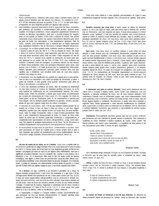 ISAIAS 2807
Observações:
1. Notas autobiográficas. Sabemos bem pouco sobre o profeta Isafas, mas há
alguns poucos detalhes que ele mesmo nos oferece. Os capítulos 6 e 8.1-
8,11-18 sâo memórias pessoais do profeta. E Isa. 7.1-17, ao que tudo indica,
é fragmento de uma biografia provida por alguma outra pessoa.
2. Uma autêntica e pessoal experiência mística, uma visâo de Deus, em termos
que poderiam ser recebidos e compreendidos pelo profeta, aparece neste
capitulo. Em tempos posteriores, essas (alegadas) experiências tornaram-se
comuns na literatura apocalfptica, pelo que o pseudo-Enoque fez viagens
tanto no céu quanto no hades, e teve toda a espécie de visões, mas quase
certamente essas observações sâo apenas mecanismos literários para servir
de pano de fundo das mensagens, e nâo experiências genufnas. Nâo há
razâo, contudo, para duvidarmos que o material que se segue representa
uma experiência autêntica. Ver no Dicionário ove rbete intitulado Misticismo.
3. Cronologia. Se as datas podem variar conforme variam os intérpretes, o vs.
1fornece a data de cerca de 740 A. C, o fim do reinado de Uzias. Ver sobre
o Reino de Judá no Dicionário, onde apresento uma lista dos reis de Judá,
com uma breve descrição sobre cada um deles. Entâo chegamos ao ano de
cerca de 734 A. C, quando Acaz repeliu as exortações de Isafas para que
nâo apelasse ao rei assfrio (ver Isa. 8.6 e II Reis 16.7), mas confiasse em
Yahweh. Conforme é fácil de averiguar, as profecias iniciais (se nâo mesmo
as finais) foram proferidas antes das principais tribulações pelas quais Judá
passou com a Assfria, e é muito provável que as advertências sobre julga­
mentos apontem para tribulações causadas pelos assfrios. Mas isso nâo
significa que a Babilônia, que invadiria Judá mais de cem anos depois,
também nâo esteja em vista.
4. A Realidade. Um dos-significados do capftulo 6 é aquele para o qual aponta­
vam os ritos e as cerimônias, nos cultos do templo de Jerusalém, a saber, o
poder de Yahweh. É uma grande coisa quando avançamos para além da
forma e encontramos a essência da fé.
5. O inicio das atividades proféticas de Isafas. Nâo há maneira de determinar
se esta visâo ocorreu no começo do ministério profético de Isafas, ou se foi
uma espécie de confirmação de um comissionamento anterior. Por seme­
lhante modo, Pedro foi chamado e depois (por assim dizer) recomissionado
por ocasião da ressurreição de Cristo (Joâo 21). Em seguida, foi cheio de
maior poder, no dia de Pentecoste (Atos 2). Se examinarmos a questão por
esse ângulo, nâo há nenhum grande problema na questão, exceto a possibi­
lidade de que este capitulo esteja fora da ordem cronológica.
6. A natureza da visáo divina. Joâo 1.18 diz que nenhum homem jamais viu ou
poderá ver a Deus. A face de Deus é vista em Cristo, e, por isso, alguns
intérpretes supõem que este capitulo do livro de Isafas deva ser uma manifes­
tação, dada no Antigo Testamento, sobre o Logos (Cristo) preexistente. Mas
isso é uma cristianização desnecessária do texto. As visões de Deus eram
dadas de forma que os homens pudessem recebê-las e compreendê-las, e
usualmente eram apresentadas em termo antropomórficos, o que, como sabe­
mos, fica aquém de qualquer representação sâ de Deus. Ver no Dicionário os
verbetes denominados Antropomorfismo; Antropopatismo e Teofania.
7. A necessidade de algo mais do que livros, conhecimento e orações. Tam­
bém precisamos do toque do Espfrito para o nosso próprio bem e para o
bem daqueles que podem ser beneficiados por nossa espiritualidade. Ver no
Dicionário o artigo chamado Desenvolvimento Espiritual, Meios do.
6.1
No ano da morte do rei Uzias, eu vi o Senhor. Uzias (vera respeito dele no
Dicionário e o ponto dez do artigo chamado Reino de Judá) reinou por 52 anos e morreu
em 740 A. C. Grosso modo, ele foi um bom rei, mas degeneroujá perto do fim de seu
reinado e foi julgado por meio da lepra ou de alguma outra enfermidade, visto que o
significado da palavra hebraica sara'até bastante lato. Quanto a essa palavra, vera
introdução a Lev. 13. A observação, feita aqui no livro de Isafas, pode ser apenas
cronológica, mas alguns a vêem como um possfvel fator causai da visâo. Nesse caso,
isso permanece indefinido. Uzias, insensível diante do pecado, foijulgado. Em contraste,
Isafas, o profeta do momento, era extremamente sensfvel diante do pecado, e a visâo
que ele recebeu tinha por objetivo equipá-lo para a sua tarefa naquela hora crítica.
Vi o Senhor. Ou seja, conforme a um homem é permitido ver a Deus, de
alguma maneira compreensível, e nâo como Ele realmente é, o que Joâo 1.18 diz
ser impossível. Moisés teve permissão de ver a Deus pelas costas (ver Êxo. 33.23).
A visâo de Isaías seguiu linhas antropomórficas (ver no Dicionário o verbete cha­
mado Antropomorfismo), com sua cena da corte celestial: Deus estava sentado em
um alto trono, como se fosse um monarca oriental. As orlas do seu manto enchiam
o templo. O manto fala da realeza, majestade e autoridade real de Deus. Quanto à
aeidade entronizada, cf. I Reis 22.19-23 e Eze. 1.4-2.1. O trono, neste caso, pode
referir-se à arca da aliança, onde se manifestava a glória shekinah.
A Septuaginta, a Vulgata e o Targum omitem o manto, provavelmente por­
que pensaram ser isso por demais antropomórfico. O Targum substitui pelas
palavras: "O templo foi cheio de seu esplendor".
Fazer esta visâo referir-se a uma aparição pré-messiânica do Logos é uma
cristianização exagerada do texto sagrado. Ver a introduçáo ao capítulo, sexto ponto.
6.2
Serafins estavam por cima dele. A visâo segue as idéias da ortodoxia
judaica. O céu é um lugar de anjos, pelo que temos aqui a menção aos serafins
(ver no Dicionário), uma das espécies de anjos. A base dessa palavra é o termo
hebraico sarap, "queimar". O zelo dos serafins era ardente, mas a visâo provavel­
mente se refere ao aspecto visual brilhante dos serafins. Aqui os serafins sâo os
principais atendentes de Deus, em Seu trono, bem como Seus primeiros-minis-
tros. Cf. com as "quatro criaturas vivas" de Eze. 1.5-25 e Apo. 4.6-8, bem como
com as hostes celestiaisúe Dan. 7.10. Ver também Núm. 21.6,8; Deu. 8.15; Isa.
14.29 e 30.6.
Seis asas. Com duas asas, os serafins cobriam o rosto (visto ser Deus
elevado e santo demais para ser contemplado diretamente, enquanto eles esta­
vam em uma posição humilde); com duas asas, eles cobriam os pés (com os
quais serviam humildemente a Deus); e com duas asas, voavam (sendo capazes
de realizar tarefas impossíveis para o homem). Foram dados outros significados
dessa ordem, mas nada foi definido pelo profeta. A palavra "pés" pode represen­
tar toda a parte inferior do corpo, e, nesse caso, aqueles seres eram essencial­
mente cobertos pelas quatro asas, ocultos, misteriosos, gloriosos, e, no entanto,
humildes diante de Deus. Os anjos de Ezequiel sâo equipados com quatro asas
(Eze. 1.5,11). Os monumentos de Persépolis representam os Amshashpands
(ministros de Deus) dotados de seis asas, duas das quais cobriam os pés. "Era
grande sinal de respeito, no Oriente, cobrir os pés, bem como prostrar-se na
presença do Rei" (Sir John Chardin).
6.3
E clamavam uns para os outros, dizendo. Esses seres clamavam uns aos
outros com o triságio, o tríplice "santo, santo, santo", que enfatizava, com sua
repetição, a elevada santidade de Deus, um de seus maiores atributos. Isso
contrastava Yahweh com as divindades pagas, que eram representadas como
seres parecidos com os homens, embora em maior escala, bons e maus, mas de
forma alguma ligados à santidade. No judaísmo, o poder mais alto é também o
supremo bem, sendo igualmente a mais elevada manifestação da santidade,
após a qual todos os outros seres se esforçam em vã imitação. Ver no Dicionário
o verbete intitulado Santidade, que encarece a necessidade de sermos santos,
porque Deus é santo (ver Lev. 20.7).
Clamavam. Provavelmente devemos pensar aqui em um cântico antifonal,
pois formavam um coro celestial de grande número e exaltação. Eles cantavam a
santidade de Deus mediante a tríplice repetição de "santo, santo, santo". No
idioma hebraico nâo havia o grau superlativo, e a repetição de uma palavra é um
dos mecanismos para obter a noçâo do grau superlativo.
Santo, santo, santo
Senhor Deus Todo-poderoso;
Todos os santos Te adoram,
Lançando suas coroas de ouro no mar de vidro.
Querubins e serafins caindo ao redor de Ti
Que eram, são e sempre serão.
(Reginald Heber)
Ver o detalhado artigo chamado Triságio, na Enciclopédia de Bíblia, Teologia
e Filosofia, que dá uma nota de sumário sobre a "santidade de Deus", entre
outras coisas. Cf. Apo. 4.8.
Glória. A glória de Deus foi vista a encher os céus, e assim também deverá
encher a terra. Ver no Dicionário o artigo chamado Glória. Ver também Núm.
14.21 e Apo. 4.8. O Criador é exaltado em Sua criação, e Sua glória resplende a
Seu redor.
O anjo do Senhor desceu,
E a glória resplandeceu em redor,
E a glória resplandeceu em redor.
(Nahum Tate)
6.4
As bases do limiar se moveram à voz do que clamava. Os alicerces do
limiar tremeram diante da presença do Senhor, como se tivessem sido movidos
 