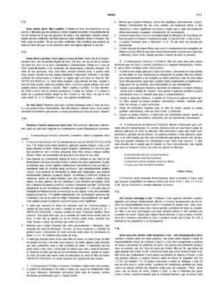 ISAÍAS 2811
7.12
Acaz, porém, disse: Não o pedirei. O idolatra rei Acaz desempenhou um ato
piedoso, afirmando que não tentaria ao Senhor mediante tal pedido. Presumivelmente ele
era um homem de fé que não precisava de sinais e não submeteria Yahweh a testes.
Aquele pecador confirmado não tinha interesse pelas realidades divinas e resolveu "não
fazer ojogo do profeta". Ele era um cético confirmado. Não acreditava que pudesse ser
dado um sinal, nem que, se um sinal fosse dado, teria alguma aplicação à sua vida.
7.13
Então disse o profeta: Ouvi, agora, ó casa de Davi. Isafas não ficou impres­
sionado com o ato de piedade fingida de Acaz. Por isso, em vez de dar ao homem
um sinal nos céus ou na terra, repreendeu-o violentamente. Dirigiu-se à "casa de
Davi" (especificamente o rei), porquanto ele representava a dinastia davfdica. Por
meio de sua apostasia, essa casa tinha cansado homens bons; e quanto mais
Deus estava cansado de toda aquela iniqüidade e hipocrisia? Ademais, o rei tinha
acabado de cansar Isafas e Yahweh, ao rejeitar agir com base no sinal de UM-
RESTO-VOLVERÁ (vs. 3). Deus tinha revelado o que deveria ser feito, visando o
bem de Judá; porém, sábio aos próprios olhos, o rei Acaz seguiu adiante com seus
próprios planos, ignorando o oráculo. "Nãol", replicou o profeta. Tu não submete­
rás Deus a teste, mas te mostras jactancioso e negas ao Senhor, e O cansas a
ponto de a paciência divina chegar ao fim. Gostes ou não disso, eis que te dou
outro sinal!" (G. G. D. Kilpatrick, in toe, com alguma modificação).
Ao meu Deus? Notemos que aqui o profeta distinguiu entre o deus de Acaz
e o seu próprio Deus. Natealidade, eles não tinham o mesmo Deus. Acaz estava
envolvido em idolatria e perversões, e assim apostatara do Deus de Israel, Yahweh.
7.14
Portanto o Senhor mesmo vos dará sinal. Este versfculo, altamente controver­
tido, pode ser mais bem explicado se considerarmos quatro interpretações possíveis:
/. A Interpretação Histórica Somente. Considere o leitor os seguintes cinco
pontos:
1. O sinaldo Emanuel (vss. 10-17) corresponde ao sinalde UM-RESTO-VOLVERÁ
(vss. 1-9). Ambos eram sinais históricos, aplicados àqueles tempos, e não a um
tempo distante no futuro. Ambos diziam respeito à advertência ao rei Acaz para
não envolver-se com a Assfria, porquanto Deus faria cessar a aliança nortista
(Israel e Sfria), em sua tentativa de apossar-se da nação do sul, Judá.
2. Sem importar se o nascimento virginal de Jesus é verdade ou não, teria de ser
demonstrado com base em outros textos e através de outros argumentos. A pala­
vra hebraica aqui, 'almah, significa "mulherjovem" (em idade de casar-se). Não é o
equivalente exato do vocábulo grego parthenos, que verdadeiramente significa
virgem. Essa tradução foi introduzida na Bíblia pela Septuaginta, que traduziu
erroneamente o hebraico. A palavra "virgem", no hebraico, é bethulah. Embora se
esperasse, dentro da cultura hebraica, que uma mulher jovem e solteira fosse
virgem, as duas palavras não são sinônimas e não deveriam ser tratadas como
tais. A aparição da palavra parthenos, no Novo Testamento (ver Mat. 1.23) foi uma
perpetuação do erro de tradução cometido na Septuaginta. E o uso pelo autor do
evangelho de Mateus foi uma acomodação ao seu dogma, e não uma verdadeira
tradução do que Isa. 7.14 significa originalmente. Por "acomodação" queremos dar
a entender o uso de um texto do Antigo Testamento, desconsiderando seu signifi­
cado original, porque as palavras seprestam para o novo significado.
3. O bebê que nasceria no futuro foi chamado aqui de Emanuel porque o
sentido de Seu nome, tal como o sentido do nome Shear-Jasube (vs. 3) —
UM-RESTO-VOLVERÁ — revela o sentido do sinal. "Emanuel" significa "Deus
conosco". Isso quer dizer que, se o conselho de Isafas fosse aceito pelo rei
Acaz, e este não se aliasse ao rei da Assfria, então Deus, estando com
Judá, livraria a nação da ameaça que vinha do norte.
4. Notemos que o bebê Emanuel não seria pessoalmente o libertador, mas
somente um sinal da libertação. De fato, se Acaz aceitasse o conselho do
profeta Isafas, o livramento de Judá ocorreria muito antes do nascimento do
bebê. E o vs. 16 confirma esse ponto de vista.
5. O bebê que nasceria talvez fosse outro filho de Isafas; ou talvez fosse um filho
do próprio rei Acaz com uma nova esposa. Ou então alguma outra donzela,
que eles conheciam, seria a mãe escolhida do bebê. O importante não era
quem seria a mãe, mas o nome dado ao bebê é que seria o sinal de livramen­
to. Nada há no texto que fale de um nascimento miraculoso, quanto ao segun­
do sinal, tal como não houve nada de miraculoso do sinal do filho de Isafas,
UM-RESTO-VOLVERÁ. Os sinais estavam nos significados dos nomes.
//. A Interpretação Profética Somente. Considere o leitor estes cinco pontos:
1. A profecia é messiânica e foi dada a Isafas por causa da similaridade entre
as duas situações: livramento necessário para Judá da invasão nortista;
livramento providenciado para o mundo inteiro.
2. Mesmo que a palavra hebraica 'almah não signifique, primariamente, virgem,
Mateus corretamente lhe deu esse sentido, por inspiração divina, o que
ultrapassa o mero significado da palavra. Aquilo que e dado por inspiração
divina transcende a qualquer consideração de acomodação.
3. Emanuelseria Deus conosco no sentido amplo do Messias e de Sua missão em
favor de todos os homens. A profecia foi dada "à casa de Davi", e não a Acaz.
4. O próprio Emanuel seria o libertador. O vs. 16 não deve ser tomado tão
literalmente.
5. O bebê nasceria da virgem Maria, pois esse é o ensinamento dos evangelhos de
Mateus e Lucas. Mais do que mero nome está envolvido; uma pessoa é que faria
a diferença, Jesus Cristo, Aquele que livra o mundo de todos os pecados.
III. A Interpretação Histórica e Profética. Não há razão para uma severa
dicotomia que nos force a aceitar a primeira ou a segunda interpretação. Portan­
to, que o leitor considere estes cinco pontos:
1. A profecia tem ampla aplicação à época de Isafas; o livramento de Judá poderia
ter sido obtido se Acaz obedecesse às orientações do profeta. Mas isso simboli­
zava maior livramento a ser cumprido na esfera universal, e não em uma esfera
local. Não precisamos supor que o próprio Isafas compreendeu as implicações a
longo prazo de sua profecia, que transcendiam ao seu entendimento.
2. Quanto a uma aplicação histórica, não temos de entender o vocábulo hebraico
'almah com o sentido de "virgem", mas quanto à aplicação profética (a parte
messiânica) essa é a maneira pela qual o compreendemos.
3. Quanto à aplicação histórica, o sentido de Emanuelse aplicava àquela épo­
ca. Mas, quanto ao tempo profético (messiânico) referido, somente pode
estar em escopo o Logos encarnado.
4. Havia um livramento sugerido para os dias de Isafas; quanto ao tempo
profético (messiânico), está em vista Cristo, o Libertador.
5. Quanto ao tempo histórico, o bebê teria um nascimento natural; quanto ao
tempo profético (messiânico), pensamos em um nascimento sobrenatural.
IV. A Interpretação de Aplicação Espiritual. Mesmo confessando que a pri­
meira das três interpretações é a correta, faríamos bem em não furtar a igreja da
piedosa aplicação do texto ao Messias. Não precisamos supor que Isaias com­
preendeu a questão nesses termos. As palavras tendem a uma aplicação espiri­
tual, e há valor naquilo que tem sido reconhecido pela igreja através dos séculos.
Uma das grandes doutrinas da cristandade é que "Deus está conosco". O altar
mais elevado não é aquele que foi erguido ao Deus desconhecido, mas aquele
que eleva os homens a Deus, por meio da missão do Messias.
A misericórdia tem um coração humano;
A piedade tem uma face humana;
O amor faz a forma humana tornar-se divina;
E a paz usa uma vestidura humana.
(William Blake)
O Emanuel, tendo assumido forma humana, eleva os homens a Deus, para
que possam compartilhar da natureza divina (ver Rom. 8.29; I João 3.2; II Cor.
3.18). Ver no Dicionário o verbete intitulado Emanuel.
7.15
Ele comerá manteiga e mel. Coalhada e mel sugerem alimentos simples,
ingeridos em tempos relativamente difíceis. A criança amadureceria até ter no­
ções de responsabilidade moral. Esse é o Emanuel da história que, como crian­
ça, cresceu. Ele ainda seria uma criança quando a profecia de Isaias se cumpris­
se. Mas o rei Acaz prosseguiu com seus próprios planos e não atendeu aos
conselhos de Isaias. Depois que Tiglate-Pileser derrotou a Siria e matou a Rezim,
Acaz foi a Damasco encontrar-se com o monarca assirio (ver II Reis 16.7-10) e
imiscuiu-se no paganismo e na transigência.
7.16
Antes que este menino saiba desprezar o mal... será desamparada a terra.
Quando o menino ainda era muito pequeno, não tendo ainda chegado à idade da
responsabilidade moral, de conhecer o bem e o mal, teria cumprimento a profecia
de Isaias concernente às potências do norte. Ela parecia uma tremenda ameaça,
mas, na verdade, não era. Peca foi morto por Oséias, filho de Elá, que reinou em
lugar daquele (ver II Reis 15.30), e Rezim foi morto pelo rei da Assfria (II Reis 16.9).
Mas Acaz deu continuidade a seus planos na tentativa de aplacar a Assiria, e caiu
sob pesados tributos; e maiores terrores ainda em breve se seguiriam (ver Isa.
7.17-25; ver também 1.7). Os judeus marcavam a idade de distinguir o bem do
mal aos três anos e, assim sendo, a profecia de condenação proferida por Isaias
acerca da aliança nortista não demorou muito para ser cumprida. "Terra", neste
caso, são as terras do norte, Efraim e Siria, e não a Palestina em geral.
Como é óbvio, estamos tratando aqui do Emanuel histórico, que se tornou outro
 