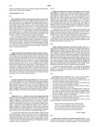 2814 ISAÍAS
sinal de que a profecia de Isafas, contra a ameaça constitufda pela aliança entre
Israel e a Sfria, em breve teria cumprimento.
A Invasão Vindoura (7.17-25)
7.17
Mas o Senhor fará vir sobre ti, sobre o teu povo e sobre a casa de teu pai.
As insensatas tentativas do rei Acaz em conciliar a Assfria fracassariam. Os vss.
18-25 contêm quatro ameaças, duas das quais concernentes à invasão assfria. As
outras duas descrevem a rufna resultante da Terra Prometida. Nâo há certeza se
essas predições dizem respeito a Israel ou a Judá. Se dizem respeito a Israel,
entâo as datas envolvidas sâo cerca de 740-738 A. C. Mas, se Judá está em vista,
entâo as datas envolvidas sâo cerca de 734-721 A. C. Aqueles dias seriam os
piores que Israel e Judá veriam, desde a divisão do reino de Israel em dois pafses,
o que ocorreu em 931 A. O, quando Reoboâo e Jeroboâo foram instrumentos
desse tremendo desastre. O presente versfculo enfatiza que o poder divino estava
por trás dos exércitos assfrios, pois tanto Israel quando Judá mereciam o que
receberam, e Yahweh é o verdadeiro diretor da história da humanidade.
II Crô. 28.19,20 informa-nos que Yahweh humilhou Judá, apequenando-a e
"deixando a naçâo despida. Tiglate-Pileser assediou Acaz, mas isso foi apenas o
ato precursor da devastação imposta por Sargâo e Senaqueribe, bem como suas
temfveis invasões. Durante o reinado de Ezequias, filho de Acaz, Senaqueribe,
rei da Assfria, invadiu Judá e capturou todos os centros importantes de popula­
ção, excetuando Jerusalém, mas chegou até ali com muitas ameaças e mortes
(ver II Reis 18.13-17). Situação muito pior ainda seria quando a Babilônia se
tornasse a principal potência dTterra.
7.18
Porque há de acontecer que naquele dia assobiará o Senhor às moscas...
e às abelhas. Yahweh, que controla os eventos no mundo, assobiará ou "chamará
com sons agudos", como fazia um pastor quando convocava suas ovelhas (ver Juf.
5.16; Joâo 10.3). Mas o sonido atrairia moscase abelhas, ou seja, exércitos estran­
geiros que viriam ferroar e ferir. Cf. Êxo. 8.16-24; Sal. 118.12. Durante o reinado de
Ezequias, Senaqueribe, rei da Assfria, invadiu Judá. O Egito foi convidado a ajudar
contra a invasão dos assfrios (ver Isa. 30.1-5). Jerusalém foi miraculosamente
salva por um ato divino (ver Isa. 36 e 37). As moscasfalam do Egito, e as abelhas
falam da Assfria, estando em vista o grande número e a forma ameaçadora de se
comportarem. O apelo feito ao Egito foi prejudicial a Judá, pois aquele povo tam­
bém se tornou um inimigo para o povo de Deus. O Faraó Neco matou Josias e pôs
o filho deste, Jeoacaz (que reinou após ele), sob custódia, e fez subir ao trono de
Judá o irmâo dele, Eliaquim. Foi assim que Judá se tornou tributário do Egito (ver II
Reis 23.29-35). Dessa maneira o Egito transformou-se numa praga de moscas
para Judá (cf. Êxo. 8.21). Essa foi a primeira ameaça.
7.19
Elas virão, e pousarão todas nos vales profundos. Este versfculo descreve
o resu/tadodasameaçasdovs. 18. Os inimigos convocados por Judá acamparam-
se nas ravinas profundas e nos outeiros, e até mesmo nos espinheiros e perto dos
lugares onde havia água, ou seja, por toda a parte. Eles ocupariam as áreas
inúteis, infestadas de espinhos, mas também as pastagens. Nâo haveria como
escapar das tropas egfpcias. As casas dos pobres e dos ricos estariam sujeitas ao
saque. As abelhas e moscas fariam de cada centfmetro de espaço em Judá seus
lugares de habitação. O autor sacro estava descrevendo uma praga horrenda.
7.20
Naquele dia rapar-te-á o Senhor com uma navalha alugada doutro lado
do rio. A Assfria foi aqui retratada como um homem que viesse munido de uma
navalha para rapar todo o cabelo da cabeça de Judá e toda a sua barba, ou seja,
sujeitá-lo e humilhá-lo, pois esse pafs ficaria nu, sem o cabelo e a barba tâo
valorizados pelos judeus. Nem mesmo os pêlos dos pés (embora poucos e
preciosos) seriam poupados. Estava em foco o desnudamento completo, simbo­
lizando o saque total da Terra Prometida pelo inimigo do norte, a Assfria. O
inimigo foi chamado de "cabeludo" porque Acaz tentou alugar os assfrios para
impedir exatamente o que acabou acontecendo. Privação e humilhação eram os
nomes do jogo. Rapar a barba simbolizava esse desnudamento da população
(ver Jó 1.20; Isa. 15.2; Jer. 47.5; 48.37; Eze. 7.18; Amos 8.10; Miq. 1.16).
"Os assfrios foram instrumentos de Deus para devastar a Judéia, tal como
uma navalha rapa todo o pêlo à sua frente (ver Isa. 10.5,10); alugada alude ao
ato de Acaz ter alugado as tropas assfrias (ver II Reis 16.7,8). Tiglate-Pileser foi
alugado para fazer estacar a Sfria e Israel" (Fausset, in toe). Ademais, as ações
de Judá foram uma espécie de compra da Assfria. Estupidamente, Acaz procu­
rou favor da parte de um inimigo implacável, que no fim ignoraria o jogo da
conciliação. Essa foi a segunda ameaça.
7.21,22
Naquele dia sucederá que um homem manterá apenas uma vaca nova e
duas ovelhas. Em resultado da concretização da segunda ameaça, os homens
seriam reduzidos a relativa pobreza. Eles teriam poucos animais domésticos e
sobreviveriam do leite desses animais (vs. 22), que seria transformado em coa­
lhada. Além disso, seriam capazes de encontrar mel nas florestas, e assim a
subsistência seria em parte extrafda de fontes naturais. A Terra Prometida seria
reduzida a termos muito humildes, de mera sobrevivência. Cf. o vs. 15, onde o
Emanuel histórico também seria uma criança bastante pobre. Esses tempos de
mera sobrevivência logo dariam lugar a um desastre ainda maior, quando os
babilônios tomassem a Terra Prometida e exilassem o remanescente, após gran­
de matança. Nessa oportunidade, Judá perderia a Terra Prometida, e nâo apenas
os luxos aos quais estava acostumado.
O homem que tivesse uma vaca e duas ovelhas era um pobre aldeão, mas
podia sobreviver com esse tanto de gado, se também tirasse proveito de alguma
plantação e de mel que achasse nos campose nas florestas. Cf. II Sam. 12.1-3. A
alimentação dos povos nômades era assim pobre, pelo que Judá seria reduzido à
condição nômade, embora nâo estivesse perambulando de lugar em lugar.
"Nâo somente cessaria a civilização, conforme a tinham conhecido, mas os
rebanhos que antes eram contados aos milhares seriam entâo contados em dois
oú três" (Ellicott, in toe). Essas palavras eram um lembrete escarninho da terra
proverbial onde havia leite e mel (ver Êxo. 3.17).
7.23
Também naquele dia todo lugar, em que houver mil vides. Naquele dia, as
coisas ficariam tâo apertadas para os judeus que, onde houvera antes vides em
abundância, agora eram lugares cheios de espinhos e abrolhos. Antes, havia ricas
colheitas agrfcolas, mas agora praticamente nada haveria. Essa terceira ameaça é
contra a agricultura, a fonte de riquezas de Israel e de muitos outros pafses, bem
como os meios de sobrevivência no que tange à alimentação. As vinhas, que tinham
alcançado o valor de cerca de 25 libras de prata (mil sidos) de renda anual, por
videira, agora eram apenas lugares onde havia ervas daninhas. Quanto ao sido, ver
Êxo. 30.13 e Lev. 27.25. É impossível calcular o valor de compra de 25 libras de prata,
mas o autor sacro pensava em termos de prosperidade provida pela agricultura, que
nâo era fácil de conseguir. O cultivo de plantas agrfcolas tinha sido substitúfdo por
alguns poucos animais domésticos que perambulavam ao redor e alguns recursos
naturais que nâo precisavam de esforços especiais para serem produzidos.
As 25 libras de prata poderiam significar: 1. o valor pelo qual cada vinhedo
era vendido; 2. oú o custo para alugar uma vinha (por parte de agricultores de
aluguel); 3. A renda anual de cada vinhedo. O profeta Isafas nâo deixou claro o
que quis dizer exatamente.
7.24
Com flechas e arcos se entrará af. Esta é a quarta ameaça, embora o
sentido das palavras nâo seja claro. Várias idéias têm sido apresentadas:
1. Os invasores vindos do norte (o exército assfrio) desceriam de Judá como
um bando de caçadores, efetuando colossal matança.
2. O povo de Judá seria reduzido a defender sua pátria com arco e flechas, pois
seus cavalos e carros de combate tinham-se perdido.
3. Ou entâo, economicamente, Judá ficaria tâo reduzido que teria de voltar a
caçar animais ferozes para ter o que comer.
4. As moitas de espinhos tornar-se-iam o esconderijo de lobos e chacais, hie­
nas e ursos, e os homens teriam de levar consigo armas para proteger-se
dos assaltos da natureza, que tinham avançado sobre a civilização. A terra
tomar-se-ia selvagem, um lugar de perigos naturais constantes, ao passo
que antes era fonte de bênçãos e de abundância.
5. Jarchi faz das feras metáforas de gatunos, ladrões e assassinos, os quais se
aproveitariam do caos geral para praticar seus crimes.
Concordando com a terceira dessas cinco interpretações, a NCV diz: "A terra
tomar-se-ia selvagem e útil como um terreno de caça".
Algo na ordem da criação sairá errado. Os pássaros piam
contra nós. O sol nos requeima. A natureza nos derruba por
terra. O temor deixa a mente desnorteada. Sim, algo na ordem
da criação sairá errado. Quem é o responsável por todas
essas crises, por toda essa transição, por toda essa dor?
(Russell Champlin)
7.25
Quanto a todos os montes, que os homens costumam sachar. Os resul­
tados da quarta ameaça (o ú , talvez, de todas as cinco ameaças) aparecem neste
versfculo. A terra costumava ser cultivada mediante os ciclos de revolução da
 