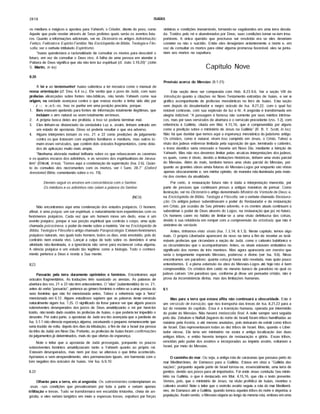 2818 ISAÍAS
os médiuns e mágicos e apontou para Yahweh, o Criador, diante do povo, como
Aquele que pode revelar através de Seus profetas quais serão os eventos futu­
ros. Quanto a informações adicionais, ver no Dicionário os artigos Adivinhação;
Feitiço, Feiticeiro e Espirito Familiar. Na Enciclopédia de Bfblia, Teologia e Filo­
sofia, ver o verbete intitulado Espiritismo.
"Isaias questionava a racionalidade de consultar os mortos para descobrir o
futuro, em vez de consultar o Deus vivo. A falha de uma pessoa em atender â
Palavra de Deus significa que ela não tem luz espiritual (cf. João 3.19,20)" (John
S. Martin, in kx).
8.20
A lei e ao testemunho! Isaias salientou a lei mosaica como o manual de
nossa orientação (cf. Deu. 6.4 ss.). Ele sentia que o povo de Judá, com suas
profecias alicerçadas sobre fontes não-bfblicas, não tendo Yahweh como sua
origem, na verdade avançava contra o que estava escrito e tinha sido dito por
: z e-;a:5:-os. Isso os punha em uma posição precária, porque:
1. Bes estavam apelando para fontes de informação totalmente ilegftimas, que
incluiam o erro natural ou eram totalmente errôneas.
2. A própria busca delas era proibida, e isso só poderia terminar mal.
3. Eles tinham-se distanciado da verdadeira Luz e, assim, tinham entrado em
um estado de apostasia. Disso só poderia resultar o que era adverso.
4. Alguns intérpretes tomam os vss. 21 e 22 como predições de julgamento
contra os que tratavam com espfritos familiares e médiuns, mas outros to­
mam esses versfculos, que contêm dois oráculos fragmentários, como dota­
dos de aplicação muito mais ampla.
"Nenhuma alvorada matinal brilharia sobre os que rebuscavam as cavernas
e os quartos escuros dos adivinhos, e as sessões dos espiritualistas de Jerusa­
lém" (EHicott, in toa). Temos aqui a condenação da superstição (Isa. 2.6). Quan­
to às consultas dos necromantes com os mortos, ver I Sam. 28.7" (Oxford
Annotated Bible, comentando sobre o vs. 19).
Devíeis seguir os ensinos em concordância com o Senhor.
Os médiuns e os adivinhos não (alam a palavra do Senhor.
(NCV)
Não encontramos aqui uma condenação dos estudos psfquicos. O homem,
afinal, é uma psique, um ser espiritual, e naturalmente tem experiências com os
fenômenos psfquicos. Cada vez que um homem move um dedo, esse é um
evento psfquico, porque é sua porção espiritual que controla o corpo, uma ação
chamada psicocinese, o poder da mente sobre a matéria. Ver na Enciclopédia de
Bfblia, Teologia e Filosofia o artigo chamado Parapsicologia. Existem fenômenos
psfquicos naturais, nos quais todo homem, todos os dias, está envolvido, pois do
contrário nem estaria vivo. Lançar a culpa de tudo sobre os demônios é uma
atividade não-iluminada, e a ignorância não serve para esclarecer coisa alguma.
A ciência psfquica é um estudo tão legftimo como a biologia. Todo o conheci­
mento pertence a Deus e revela a Sua mente.
8.21
Passarão pela terra duramente oprimidos e famintos. Encontramos aqui
oráculos fragmentários. As traduções têm suavizado as arestas. As palavras de
abertura dos vss. 21 e 22 não têm antecedentes. O "elas" (subentendido) do vs. 21,
antes do verbo "passarão", pertence ao gênero feminino e refere-se a uma pessoa do
sexo feminino que não foi mencionada antes. Talvez a referência seja à "terra"
mencionada em 6.12. Alguns estudiosos supõem que as palavras deste versfculo
naturalmente sigam Isa. 7.25. O significado da frase parece ser que alguns poucos
sobreviventes desesperados dos jufzos de Deus amaldiçoarão o rei por havê-los
trafdo, não tendo dado ouvidos às profecias de Isaias, o que poderia ter impedido o
desastre. Pa outra parte, a apostasia de Judá era tão avançada que a parábola de
Isa. 5.1-7 não oferecia esperança alguma, excetuando o pequeno remanescente que
seria trazido de volta, depois dos dias da tribulação, a fim de dar a Israel (na pessoa
da tribo de Judá) um Novo Dia. Portanto, as profecias de Isaias foram confirmações
dejulgamentosjá determinados, mais do que ofertas de esperança.
Note o leitor que a apostasia de Judá prosseguia, porquanto os poucos
sobreviventes famintos amaldiçoavam tanto a Yahweh quanto ao próprio rei.
Estavam desesperados, mas nem por isso se alterava o que tinha acontecido.
Apóstatas e sem arrependimento, eles permaneciam iguais, em harmonia com o
tom negativo dos oráculos de Isaias. Ver Isa. 6.9,10.
8.22
Olharão para a terra, eis a[ angústia. Os sobreviventes contemplariam as
:esas -:sas condições que prevaleceriam por Ioda a parte e veriam apenas
triWação e trevas. Tudo se transformara em escuridão tristonha, cheia de an­
gústia, e eles seriam tangidos em meio a espessas trevas, expulsos por forças
sinistras e condições inenarTáveis, tornando-se vagabundos em uma terra desola­
da. Trafdos pelo rei e abandonados por Deus, suas condições tomar-se-iam insu­
portáveis. A única questão que precisava ser resolvida era se eles deveriam
cometer ou não o suicfdio. Então eles desejariam ardentemente a morte e, em
vez de consultar os mortos para obter alguma promessa favorável, eles se junta­
riam aos mortos na sepultura.
Capítulo Nove
Previsão acerca do Messias (9.1-21)
Esta seção deve ser comparada com Heb. 8.23-9.6. Ver a seção VIII da
Introdução quanto a citações no Novo Testamento extrafdas de Isaias, e ver o
gráfico acompanhante de profecias messiânicas no livro de Isaias. Esta seção
vem depois do desalentador e negro oráculo de Isa. 8.21,22, com o qual faz
notável contraste, com sua explosão de luz e fé. A angústia é transformada em
alegria indizfvel. "A passagem é famosa não somente por seus méritos intrfnse-
cos, mas por seus versfculos de abertura e o versfculo precedente (vss. 1-2), com
referência à Galiléia, citada em Mat. 4.15,16, que é compreendida por alguns
como a predição sobre o ministério de Jesus na Galiléia" (R. B. Y. Scott, in loc).
Nâo há que duvidar que temos aqui a esperança messiânica dojúdafsmo antigo.
Os cristãos, como é natural, viram isso cumprido em Jesus, o Cristo. Talvez a
visão dos judeus estivesse limitada pela suposição de que, terminado o cativeiro,
o trono davidico seria renovado e haveria um Novo Dia, mediante a bênção de
Yahweh. Mas não nos devemos limitar pelas arcaicas interpretações dos judeus,
os quais, como é óbvio, devido a limitações históricas, tinham uma visão parcial
do Messias. Além do mais, também temos uma visão parcial do Messias, por­
quanto as grandes obras ainda futuras do Messias-Logos por enquanto são vistas
apenas obscuramente e, em minha opinião, de maneira não-iluminada pela maio­
ria dos crentes da atualidade.
Por certo, à restauração futura nâo é dada a interpretação merecida, por
parte de pessoas que continuam presas a antigas maneiras de pensar. Como
ilustração, ver no Dicionário o artigo denominado Mistério da Vontade de Deus; e,
na Enciclopédia de Bfblia, Teologia e Filosofia, ver o verbete chamado Restaura­
ção. Os antigos judeus subestimavam o poder do Restaurador e da restauração
em Cristo, por ocasião de Seu primeiro advento, e os crentes atuais continuam a
subestimar o poder de Deus através do Logos, na restauração que jaz no futuro.
Os homens caem no hábito de limitar-se a uma visâo defeituosa das coisas,
devido à sua relutância em romper com a compreensão da ortodoxia, que não é
sinônimo de verdade.
Antes, tfnhamos visto sinais (Isa. 7.3,14; 8.1,3). Neste capftulo, temos algo
mais. O próprio Libertador aparecerá de novo na terra a fim de reverter as lasti­
máveis profecias que circundam a naçâo de Judá, como o cativeiro babilónico e
as circunstâncias que o acompanhariam. Antes, os sinais estavam embutidos no
significado dos nomes de três meninos. Mas agora apareceria um menino que
seria o longamente esperado Messias, poderoso e divino (ver Isa. 9.6). Nisso
encontramos um paradoxo: quanta coisa já havia sido revelada, mas quâo pouco
entendfamos. E a plena extensão da obra do Messias-Logos até hoje nâo é bem
compreendida. Os cristãos têm cafdo no mesmo buraco de paradoxo no qual os
judeus cafram. Um paradoxo que, conforme já disse um pensador cristão, nâo é
prova da inconsistência divina, mas das limitações humanas.
9.1
Mas para a terra que estava aflita não continuará a obscuridade. Este é
um versfculo de transição, que nos transporta das trevas de Isa. 8.21,22 para a
luz do restante do capitulo. Essa é a transição humana, operada por intermédio
do poder do Messias. Nâo haverá melancolia final. A noite sempre será seguida
pelo dia. Zebúlom e Naftali (lugares do norte de Israel) foram tribos humilhadas ao
máximo pela Assfria, e até mesmo anuladas, pois deixaram de existir como tribos
de Israel. Elas representavam todas as dez tribos de Israel. Mas, quando o Liber­
tador viesse, Ele teria um ministério na exata e antiga localização das duas
antigas tribos, e entâo haveria tempos de restauração e glória. Essas tribos,
vencidas pelo poder dos assfrios e incorporadas ao império assfrio, voltariam a
Israel, por meio do Messias.
O caminho do mar. Ou seja, a antiga rota de caravanas que passava perto do
mar Mediterrâneo, de Damasco para a Galiléia. Estava em vista a "Galiléia das
nações", porquanto aquela parte de Israel tornou-se, essencialmente, uma terra de
gentios, devido aos povos para ali importados. Foi onde Jesus conduziu Seu minis­
tério na Galiléia, o que é destacado em Mat. 4.15,16, que cita o texto presente.
Vemos, pois, que o ministério de Jesus, na visão profética de Isaias, reverteu o
cativeiro assfrio! Note o leitor que o exército assfrio seguiu a rota do mar Mediterrâ­
neo, de Damasco até a Galiléia, quando tomou aquelas tribos do norte e deportou a
população. Assim sendo, o Messiasviajaria ao longo da mesma rota, embora em uma
 