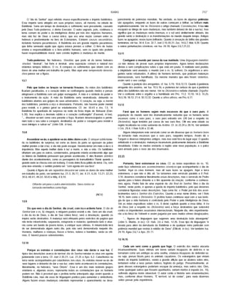ISAÍAS 252"
O "dia do Senhor" aqui referido visava especificamente o império babilónico.
Esse império seria atingido em suas próprias raizes, ali mesmo, na cidade de
Babilônia. Seria um tempo de destruição e sofrimento sem precedente, causado
pelo Deus Todo-poderoso, o divino Executor. O autor sagrado, pois, continuou o
tema comum do poder e da inteligência divina por trás dos negócios humanos,
mas não fez de Deus a causa única, que era uma noção comum entre os
hebreus e predominante no livro de Eclesiastes. Existem causas secundárias,
incluindo homens pecaminosos. A Babilônia era um grande império pecaminoso
que tinha semeado aquilo que agora estava prestes a colher. O livro de Isafas
ensina a responsabilidade e o livre-arbitrio humano, sem os quais não poderia
haver responsabilidade moral, nem convite legitimo à mudança de mente.
Todo-poderoso. No hebraico, Shaddai, que pode vir do termo hebraico
shadad, "destruir". Ser forte é destruir, uma suposição comum e natural nos
violentos tempos bfblicos. O vs. 8 compara os sofrimentos que viriam com as
dores de uma mulher em trabalho de parto. Mas aqui uma tempestade devasta­
dora parece ser a figura.
13.7
Pelo que todos os braços se tornarão frouxos. As mãos dos babilônios
ficariam paralisadas, e o coração deles se confrangeria quando medos e persas
atingissem a Babilônia com um golpe esmagador. A mão é o sfmbolo do poder e
o instrumento da ação. A mão da Babilônia seria neutralizada, deixando os
babilônios abertos aos golpes de seus adversários. O coração, ou seja, a mente
dos babilônios, perderia a viço e desmaiaria. Portanto, não haveria poder mental
para resistir, e o pânico geral se estabeleceria. Cf. Jer. 50.43 e Jos. 7.5. "A
Babilônia foi apanhada de surpresa na noite da festa fmpia de Belsazar (Dan.
5.30). Isso explica o desmaio súbito e o coração confrangido" (Fausset, in toe).
"... dissolver-se-iam como cera perante o fogo; ficariam desencorajados e perde­
riam todo o seu valor e coragem, destitufdos de poder e coragem para resistir a
seus inimigos e salvar-se" (John Gill, in toe).
13.8
Assombrar-se-ão, e apoderar-se-ão deles dores e ais. O ataque súbito toma­
ria os babilônios de surpresa, tal como as dores do parto se apossam da pobre
mulher prestes a dar à luz, e ela não pode escapar. Haveria temor em meio à dor e à
impotência. Mas aquela mulher daria à luz a morte, e não a vida. Os babilônios
olhariam uns para os outros, consternados, porquanto estaria acontecendo algo que
os Ifderes da Babilônia pensavam que jamais aconteceria. E eles ficariam atônitos
diante dos acontecimentos, como os passageiros do transatlântico Titanic quando o
grande navio se chocou com um iceberg. O rosto deles ficou pálido de terror. Ou, com
uma leve emenda, o sentido poderia ser: "com agonia em sua face".
Quanto à figura de um repentino desastre ser como as dores de uma mulher
em trabalho de parto, ver também Isa. 21.3; 26.17; Jer. 4.31; 6.24; 13.21; 22.23;
30.6;48.41; 49.22; 50.43 e Miq. 4.9,10.
Oiharão um para o outro aterrorizados. Seus rostos se
tornarão vermelhos como fogo.
(NCV)
13.9
Eis que vem o dia do Senhor, dia cruel, com ira e ardente furor. O dia do
Senhor {ver o vs. 6) chegará, e ninguém poderá resistir a ele. Será um dia cruel,
o dia da ira de Deus, o dia de Sua cólera feroz; será a desolação, quando os
fmpios serâo destrufdos. A matança será efetuada pelos exércitos de pagãos que
nâo terâo misericórdia, saquearão, estuprarão e matarão; queimarão tudo e atua­
rão como um bando de jovens leões, a estripar suas vftimas. A misericórdia terá
de ser demonstrada algum outro dia, pois nâo será demonstrada naquele dia.
Homens, mulheres e crianças, fracos e fortes, nobres e humildes, serâo as vfti­
mas. E haverá poucos sobreviventes.
13.10
Porque as estrelas e constelações dos céus não darão a sua luz. E
tfpico das descrições acerca do terrfvel dia do Senhor retratar os céus em agonia
juntamente com a terra. Cf. Joel 2.30,31; Luc. 21.25 e Apo. 6.2. Cataclismos na
terra serão acompanhados por cataclismos nos céus. As estrelas mover-se-ão de
seus lugares e deixarão de dar a sua luz; outro tanto acontecerá às constelações,
literalmente, no hebraico, "seus Órions". Esse é um dos mais notáveis grupos
estelares e, algumas vezes, representa todas as constelações que os homens
podem ver. Nâo é provável que o profeta tenha antecipado algo assim quando a
Babilônia caiu, mas ele úsô ú de linguagem poética para aumentar o simbolismo.
Alguns fazem essas mudanças celestiais representar o aparecimento ou desa­
parecimento de potências mundiais. Na verdade, as luzes de algumas potências
sâo apagadas, enquanto as luzes de outras começam a brilhar, ou brilham mais
esplendorosamente. Ver no Dicionário o artigo chamado Constelações. A lua não
escapará ao látego de suas mudanças, mas também deixará de dar a sua luz. Isso
significa que as mudanças serâo imensas; e o sol será similarmente afetado, tâo
grande serâo a destruição e as transformações no mundo daquele tempo. Antigas
luzes se apagarão; novas luzes brilharão. Quanto à cessação do brilho das grandes
luminárias, ver Isa. 34.4; Eze. 32.7; Joel 2.10,30,31; Zac. 14.6,7; Mat. 4.29. Quanto
a outras perturbações cósmicas, ver Isa. 24.18; Ageu 2.6,7,21,22.
13.11
Castigarei o mundo por causa da sua maldade. Uma linguagem metafóri­
ca nâo deixou de provar suas próprias impressões. Agora temos declarações
diretas e sem complicações sobre o que está em pauta. A maldade será punida;
a iniqüidade será anulada; o mundo (ver o vs. 5) sofrerá. Os orgulhosos e arro­
gantes serâo rebaixados. A altivez de homens terrfveis, que praticam matanças
internacionais, será humilhada. Da mesma maneira que eles foram violentos,
assim será o seu castigo.
Quanto à punição dos arrogantes, cf. Isa. 5.19; 10.6,12,13. Quanto àjaetância
arrogante dos assfrios, ver Isa. 10.5-16; e podemos ter certeza de que ajaetância
altiva dos babilônios não era menor. Ver no Dicionário o verbete chamado Orgulho.
Ver o contraste entre o orgulho e a humildade em Pro. 11.2; 13.10; 14.3; 15.25;
16.5,18; 18.12; 21.4; 30.12,32. Quanto a olhos altivos, ver Pro. 6.17.
13.12
Farei que os homens sejam mais escassos do que o ouro puro. A
população do mundo será tâo dramaticamente reduzida que os homens serâo
escassos como o ouro puro, o ouro puro extrafdo em Ofir (ver a respeito no
Dicionário), lugar lendário por causa de seu ouro fino. Ofir era uma cidade ou
região localizada na costa sudoeste da Arábia. Cf. Jó 22.24 e 28.16. Ver também
I Crô. 29.4; I Reis 9.28 e 22.48.
Alguns interpretam este versfculo como se ele dissesse que os homens bons
se tornarão mais escassos que o ouro puro, naqueles tempos. Assim diz o
Targum e diversos intérpretes antigos, mas isso está fora de lugar aqui. O quadro
enfatizado é a destruição: matanças incansáveis praticamente deixarão a Babilônia
desabitada. Entâo os medos enviarão à região uma nova população, e o palco
será armado para o novo ato dos insensatos.
13.13
Portanto, farei estremecer os céus. Cf. as notas expositivas do vs. 10,
onde faço referência aos acontecimentos cósmicos que acompanharão o dia do
Senhor. Aqui os céus tremem, mas ali suas luzes se apagam. Aqui a terra
estremece, o que nâo é dito ali. Se tornamos este versfculo paralelo a II Ped.
3.10, devemos considerar literalmente essas descrições, mas o versfculo de Pedro
aponta para o futuro distante e o fim aparente da criação, conforme a conhece­
mos agora. Pedro fala de uma espécie de dia final do Senhor. Mas o dia do
Senhor, neste ponto, é apenas a queda do império babilónico, pelo que devemos
considerar figuradas estas descrições. Seja como for, o Poder por trás dos acon­
tecimentos será o Senhor dos Exércitos. Quanto a esse nome divino, ver I Reis
18.15, bem como o Dicionário. O profeta Isafas continuou aqui com a sua teolo­
gia de que a vida humana é controlada pelo Poder e pela Inteligência de Deus.
Ver as notas expositivas sobre o vs. 6 deste capftulo quanto a essa idéia. A Ira
de Deus (ver a respeito no Dicionário) será a força destruidora que sobrevirá
contra os impenitentes assassinos internacionais. Naquele dia, eles experimenta­
rão a ira feroz de Yahweh e assim pagarão por seus muitos crimes desgraçados.
"... figuras de linguagem que sugerem uma destruição toda abrangente"
(John S. Martin, in loc). Cf. Hab. 3.6 e Heb. 12.26. Esse tipo de linguagem "é
levada para além da derrubada da Babilônia e de qualquer reino particular com
potência mundial que resista à retidão de Deus" (Ellicott, in loc). Ver também Isa.
24.19; Ageu 2.6,7 e Apo. 20.11.
13.14,15
Cada um será como a gazela que foge. O exército dos medos atacaria
incansavelmente. Suas vitimas em breve seriam incapazes de detê-los e se
tornariam como um antílope ou uma ovelha, criaturas incapazes de defender-se,
ou seja, presas fáceis para os animais caçadores. Os estrangeiros que viviam
dentro do império babilónico, vendo a grande aflição que se abatera sobre eles,
tentariam voltar a seus pafses nativos, fugindo do perigo. Presumivelmente, al­
guns desses estrangeiros poderiam escapar da ameaça, mas outros nâo. Eles,
como quaisquer outros que fossem apanhados, seriam mortos à espada (vs. 15),
sofrendo alguma morte miserável. O autor conta a história sem ornamentações;
mas, conforme disse Homero, "E terrfvel, só de contar", para nada dizermos
sobre passar pela experiência.
 