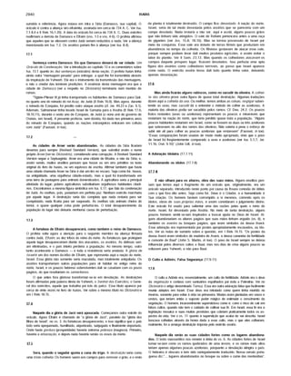 2840 ISAÍAS
sumário e referência. Agora estava em mira a Sfria (Damasco, sua capital). O
oráculo é contra a aliança siro-efraimita, assinada em cerca de 734 A. C. Ver Isa.
7.1-8.4 e II Reis 16.1-20). A data do oráculo foi cerca de 734 A. C. Duas estrofes
reafirmam a derrota de Damasco e Efraim (vss. 1-3 evss. 4-6). O profeta afirmou
que aqueles que se aliassem contra Judá seriam reduzidos a nada. Ver a aliança
mencionada em Isa. 7.2. Os assfrios poriam fim à aliança (ver Isa. 8.4).
17.1
Sentença contra Damasco. Eis que Damasco deixará de ser cidade. Um
Oráculo de Condenação. Ver a introdução ao capftulo 13 e os comentários sobre
Isa. 13.1 quanto às dez sentenças (oráculos) desta seçâo. O profeta Isafas tinha
ainda outra "mensagem pesada" para entregar, a qual lhe foi transmitida através
da inspiração de Yahweh. Ele era o instrumento da transmissão das mensagens,
e nâo o criador das temfveis predições. A essência desta mensagem era que a
cidade de Damasco (ver a respeito no Dicionário) terminaria num montão de
ruínas.
"Tiglate-Pileser III já tinha transportado os habitantes de Damasco para Quir,
no quarto ano do reinado do rei Acaz, de Judá (II Reis 16.9). Mas agora, durante
o reinado de Ezequias, foi predito outro ataque assírio (cf. Jer. 49.23 e Zac. 9.1).
Ademais, Salmaneser tinha levado Israel de Samaria para a Assíria (II Reis 17.6;
18.10,11), durante o sexto ano de Ezequias, de Judá (o nono anò de governo de
Oséias, em Israel). A presente profecia, sem dúvida, foi dada nos primeiros anos
do reinado de Ezequias, quando as nações estrangeiras entraram em colisão
com Judá" (Fausset, in toe).
17.2 —
As cidades de Aroer serão abandonadas. As cidades da Síria ficariam
desertas para sempre (Revised Standard Version), que substitui assim o nome
próprio Aroer[ver no Dicionário), considerado uma corrupção. A Revised Standard
Version segue a Septuaginta. Aroer era uma cidade de Moabe, e nâo da Síria; e,
assim sendo, muitos eruditos pensam que houve ou um erro primitivo no texto
original do livro de Isaías, ou um equívoco de escrita. Afirmar também que havia
uma cidade chamada Aroer na Síria é dar um tiro no escuro. Seja como for, houve,
na antigüidade, uma orgulhosa cidade-estado, mas a qual foi transformada em
uma terTa de pastagens para animais domesticados. A agricultura seria a principal
atividade do lugar; pobres agricultores substituiriam orgulhosos habitantes citadi­
nos. Encontramos a mesma figura simbólica em Isa. 5.17, que fala da condenação
de Judá. As ovelhas, pois, pastariam em perfeita paz. Nenhum exército marcharia
por aquele lugar. A destruição seria tâo completa que nada restaria para ser
conquistado, nada ficaria para ser saqueado. Ás ovelhas sâo animais cheios de
temor, e quase qualquer coisa pode perturbá-las. O total desaparecimento da
população do lugar nâo deixaria nenhuma causa de perturbação.
17.3
A fortaleza de Efraim desaparecerá, como também o reino de Damasco.
O profeta volta agora a atenção para o segundo membro da aliança firmada
contra Judá, Efraim, as dez tribos do reino do norte. As fortalezas que protegiam
aquele lugar desapareceriam diante dos atacantes, os assírios. As defesas seri­
am eliminadas, e o país inteiro perderia a população. Ao mesmo tempo, outro
tanto aconteceria a Damasco — e toda a resistência seria anulada. A glória de
Israelé um dos nomes da tribo de Efraim, que representa aqui a naçâo do norte,
Israel. Essa glória nâo somente seria maculada, mas totalmente aniquilada. Os
assírios transportariam outras populações para vir habitar no antigo reino do
norte, Israel, e os poucos hebreus sobreviventes dali se casariam com os povos
pagãos, do que resultariam os samaritanos.
O que antes fora glorioso transformar-se-ia em desolação. As destruições
foram afirmadas pela palavra direta de Yahweh, o Senhor dos Exércitos, o Gene­
ral dos exércitos, aquele que trabalha por trás do palco. Esse título aparece por
cerca de vinte vezes no livro de Isaías. Ver sobre o mesmo título no Dicionário e
em I Reis 18.15.
17.4
Naquele dia a glória de Jacó será apoucada. Começamos outra estrofe do
oráculo. Agora Efraim é chamado de "a glória de Jacó", paralelo da "glória dos
filhos de Israel", no vs. 3. As fortalezas desaparecerão, e isso significa que o país
todo seria apequenado, humilhado, alquebrado, subjugado e finalmente deportado.
Onde havia gordura (prosperidade) haveria extrema pobreza (magreza). Primeiro,
haveria a emaciação, e depois nada haveria senâo os ossos da morte.
17.5
Será, quando o segador ajunta a cana do trigo. A destruição seria como
uma triste colheita. Os homens saem aos campos para remover o grâo, e o resto
da planta é totalmente destruído. O campo fica devastado. A naçâo do norte,
Israel, seria de tal modo devastada pelos assírios que se pareceria com um
campo desolado. Nada restaria a nâo ser, aqui e acolá, alguns poucos grâos
que nâo tinham sido atingidos. O vale de Refaim pertencera antes a uma raça
de gigantes (ver Jos. 15.8; 18.16). Mas se tornou possessão de Israel por
meio da conquista. Esse vale era dotado de terras férteis que produziam em
abundância no tempo da colheita. Os filisteus gostavam de atacar esse vale,
porque sempre podiam levar dali muitos produtos agrícolas, e assim evitar o
labor do plantio. Ver II Sam. 23.13. Mas quando os colhedores atacavam os
campos daquele próspero lugar, ficavam desolados. Isso perfazia uma apta
figura dos assírios como colhedores terríveis, ao passo que Israel aparece
como nada. O exército assírio levou dali tudo quanto tinha valor, deixando
apenas devastação.
17.6
Mas ainda ficarão alguns rabiscos, como no sacudir da oliveira. A colhei­
ta das oliveira prove outra figura de quase total destruição. Algumas traduções
dizem aqui a colheita da uva. Ou melhor, temos ambas as coisas: respigar suben­
tende as uvas; mas sacudir dá a entender o método de colher as azeitonas. A
maioria das oliveiras podia ser sacudida pelos ramos. Cf. Deu. 24.2. Os poucos
frutos restantes (uvas ou azeitonas) representam os poucos e miseráveis que
restariam na naçâo do norte, que teria perdido quase toda a população. "Alguns
poucos habitantes restariam em Israel, como se fossem as duas ou três azeitonas
que sobrassem no alto dos ramos das oliveiras. Nâo valeria a pena o esforço de
subir até ali para colher as poucas azeitonas que restassem" (Fausset, in toe).
"Essas comparações foram usadas de modo muito apropriado, visto que o povo
de Israel foi freqüentemente comparado a uvas e azeitonas (ver Isa. 5.1,7; Jer.
11.16; Osé. 9.10)" (John Gill, in toe).
A Adoração Idolatra (17.7-11)
Abandonando os ídolos (17.7-8)
17.7-8
E não olhará para os altares, obra das suas mãos. Alguns eruditos pen­
sam que temos aqui o fragmento de um oráculo que, originalmente, era um
oráculo separado, introduzido neste ponto por causa da frouxa conexão de idéias
com o que fora dito antes. Seja como for. Deus é o Criador, e a humanidade é
Sua criação. Os homens haviam corrompido a si mesmos, correndo após os
ídolos, obras de suas próprias mãos, e assim convidaram o julgamento divino.
Este oráculo foi usado para salientar uma das razões pelas quais o reino do
norte, Israel, foi devastado pela Assíria. No meio de tanta destruição, alguns
poucos homens sentir-se-iam inspirados a buscar ajuda no Deus de Israel. Al­
guns abandonariam os altares pagãos que suas mâos tinham erguido (vs. 8), e
também os aserins ou bosques pagãos, que eram símbolos da deusa Aserá.
Essa adoração era representada por postes apropriadamente escavados, ou ído­
los. Ver as notas de sumário sobre a questão, em I Reis 14.15. "Os postes da
deusa Aserá eram símbolos de madeira de Aserá, a deusa cananéia da fertilidade
e consorte de Baal" (John S. Martin, in toe). O povo de Israel sempre se deixou
influenciar pelos diversos cultos a Baal, mas nos dias de crise alguns poucos se
voltavam para Yahweh, e nâo para Baal.
O Culto a Adónis; Falsa Segurança (17.9-11)
17.9
O culto a Adónis era, essencialmente, um culto de fertilidade. Adónis era o deus
da vegetação e contava com santuários espalhados por toda a Palestina. Ver no
Dicionário o artigo denominado Tamuz. Essa era outra adoração falsa que facilmente
reunia adeptos em Israel. Esse deus era retratado como quem tinha morTido no
inverno, somente para voltar à vida na primavera. Mudas eram plantadas em vasos e
cestos, que teriam entâo o suposto poder mágico de estimular o crescimento da
vegetação. O homem, incuravelmente supersticioso como é, corre o risco de cair em
falsos cultos, quando nâo tem o cuidado de cultivar sua fé. Em Israel, essa fé era a
legislação mosaica e suas muitas provisões que cobriam praticamente todos os as­
pectos da vida. Ver o vs. 11 quanto à superstição que acaba de ser descrita. Israel
buscava colheitas através da honra dada a esse culto, mas o que eles colheram,
realmente, foi a amarga destruição imposta pelo exército assírio.
Naquele dia serão as suas cidades fortes como os lugares abandona­
dos. O texto massorético nos remete à idéia do vs. 6. As cidades fortes de Israel
tomar-se-iam como os ramos quebrados de uma árvore, e os ramos mais altos
teriam apenas algumas poucas azeitonas, porquanto a desolação atingira o país.
O hebraico é obscuro e tem sido variegadamente traduzido. Nossa versão portu­
guesa diz:"... lugares abandonados no bosque ou sobre o cume das montanhas".
 