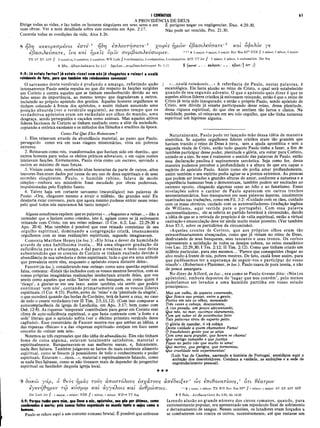 I CORÍNTIOS 61
A PROVIDÊNCIA DE DEUS
Dirige todas as vidas, e faz todos os homens singulares em seus seres e em É perigoso negar ou negligenciar, Dan. 4:29-30.
suas obras. Ver a nota detalhada sobre este conceito em Apo. 2:17. j^ão pode ser vencida, Pro 21'30
Controla todas as condições da vida, Atos 1:26.
8 ήδη κεκορεσμένοι εστέ-b ήδη εττλουτήσατε· b χωρίς ημών εβασιλενσατε· b και οφελόν γε
εβασίλενσατε, ΐνα και ήμεΐς ύμΐν συμβασιλεύσω μεν. 6* b 8 b major, 6 major, b major: Bov Nes BF2 NEB // b minor, b minor, b major:
T R AV RV ASV // b question, b question, b question: W lf Luth // b exclamation, b exclamation, b exclamation: RSV T T Jer jj b minor, b minor, b exclamation: Zür Seg
8 ή δ η ...€ β α σ ι6 υ σ α τ 6 Re 3.17 6 φ € ο ν ...σ ν μ β α σ ιβ ν σ ω μ ε v Re 3.21 8 (€στ€* . . . ΐ π λ ο ν τ .' . . ^ φ α σ .'] ter ;)
4:8: Jó estais fartos? já estais ricosl sem nós jó chegastes a reinarl e oxalá
reinásseis de fato, para que também nós reinássemos convoscol
O sarcasmo deste versículo é profundo e amargo, refletindo quão
intensamente Paulo sentia repulsa no que diz respeito às facções surgidas
em Corinto e contra aqueles que se tinham ensoberbecido devido ao seu
falso senso de importância, ao mesmo tempo que degradavam a outros,
incluindo ao próprio apóstolo dos gentios. Aqueles homens orgulhosos se
tinham colocado à frente dos apóstolos, e assim tinham assumido uma
posição absurda (ver o versículo seguinte), ao mesmo tempo que os
verdadeiros apóstolos eram um escândalo aos olhos do mundo, uma
desgraça, sendo perseguidos e caçados como animais. Mas aqueles altivos
líderes facciosos de Corinto se tinham exaltado como a elite da sociedade,
copiando a retórica excelente e os métodos dos filósofos e eruditos da época.
Como Foi Que Eles Reinavam ?
1. Eles reinavam através da abundância material, ao passo que Paulo,
perseguido como era em suas viagens missionárias, vivia em pobreza
extrema.
2. Reinavam como reis, transformados que haviam sido em «heróis», que
outros homens para todos os efeitos práticos adoravam, e em cujos nomes
iniciavam facções. Entrementes, Paulo vivia como um escravo, servindo a
outros ao máximo de suas forças.
3. Viviam como reis, recebendo altas honrarias da parte de outros, altos
louvores lhes eram dados por causa do seu uso de dons espirituais e de seus
sermões eloqüentes. Paulo, o humilde rabino, falava de modo
simples—embora seu ministério fosse escudado por obras poderosas,
impulsionadas pelo Espírito Santo.
4. Talvez haja um cortante sarcasmo (escatológico) nas palavras de
Paulo: «Ora, chegastes mesmo a atrair o milênio, tão grandes sois! Eu
desejaria estar convosco, para que agora mesmo pudesse entrar nesse reino
pelo qual todos nós esperamos há tanto tempo!»
Alguns estudiosos expõem que as palavras «...chegastes a reinar...» dão a
entender que o faziam como cristãos, isto é, agiam como se já estivessem
reinando com Cristo, em seu reino milenar. (I Cor. 6:2; Luc. 22:29-30 e
Apo. 20:4). Mas também é possível que esse reinado consistisse de seu
orgulho espiritual, dominando a congregação cristã, imensamente,
orgulhosos com as suas realizações espirituais, segundo imaginavam.
Comenta Matthew Henry (in loc.)·. «Ele frisa o dever da humildade
através de uma habilíssima ironia... Há uma elegante gradação da
suficiência para a abastança, e daí para a realeza; e tudo isso deixa
subentendido que os crentes de Corinto se tinham exaltado devido à
abundância de sua sabedoria e dotes espirituais; tudo o que era uma atitude
que prevalecia entre eles, enquanto o apóstolo estava distante deles».
Faucett (in loc.), considerando esse «reinar» como uma questão espiritual
falsa, comenta: «Estais tão inchados com os vossos mestres favoritos, com as
vossas próprias imaginárias realizações intelectuais através deles, que vos
sentis como aqueles que estão ‘fartos’ em um banquete, ou como quem é
‘ricaço’, a gloriar-se em seu luxo; assim também vós sentis que podeis
continuar ‘sem nós’, contando primariamente com os vossos líderes
espirituais. (I Cor. 4:15). Porém,antes do ‘reino’e da ‘plenitude da alegria’,
o que sucederá quando das bodas do Cordeiro, terá de haver a cruz, no caso
de todo o crente verdadeiro (ver II Tim. 2:5,11,12). (Com isso comparar a
autocomplacência da igreja de Laodicéia, em Apo. 3:17; bem como com
Osé. 12:8). As riquezas ‘temporais’contribuíam para gerar em Corinto esse
clima de auto-suficiência espiritual, o que fazia contraste com ‘a fome e a
sede' literais que o apóstolo sofria (ver o décimo primeiro versículo deste
capítulo)». Esse comentário de Faucett mostra-nos que ambas as idéias, a
das riquezas «físicas» e a das «riquezas espirituais» estejam em foco nesse
conceito do «reinar sem nós».
Notemos as três expressões que dão idéia de abundância. Eles não tinham
fome de coisa alguma, estavam totalm ente satisfeitos, material e
espiritualmente. Banqueteavam-se nas melhores mesas, e, fisicamente,
nada lhes faltava. Também julgavam-se fartos do mais excelente alimento
espiritual, como se fossem já possuidores de todo o conhecimento e poder'
espirituais. Estavam «...ricos...», material e espiritualmente falando, como
se nada lhes faltasse, como se não tivessem mais de depender do progenitor
espiritual ou fundador daquela igreja local.
★
I «...oxalá reinásseis...» A referência de Paulo, nestas palavras, é
escatológica. Ele fazia alusão ao reino de Cristo, o qual será estabelecido
quando de seu segundo advento. O que o apóstolo quis dizer é que se
aqueles altivos líderes cristãos já estivessem reinando, então é que o reino de
Cristo já teria sido inaugurado; e então o próprio Paulo, sendo apóstolo de
Cristo, sem dúvida já estaria participando desse reino, dessa plenitude,
dessa riqueza espiritual, do que eles se sentiam tão fartos e cheios. Na
realidade, porém, só reinavam em seu tolo orgulho, que não tinha natureza
espiritual sob hipótese alguma.
Naturalmente, Paulo pode ter lançado mão dessa idéia de maneira
simbólica. Se aqueles orgulhosos líderes cristãos eram tão grandes que
haviam trazido o reino de Deus à terra, sem a ajuda apostólica e sem a
segunda vinda de Cristo, então tudo quanto Paulo tinha a fazer, a fim de
também participar desse poder, plenitude e glória, era voltar para Corinto,
unindo-se a eles. Se esse é realmente o sentido das palavras de Paulo, então
essa declaração paulina é supinamente sarcástica. Seja como for, dessa
maneira podemos perceber a profundidade e a altura de que era capaz o
espírito do apóstolo Paulo. Assim como ele podia amar profundamente,
assim também o seu espírito podia agitar-se a pontos extremos. As pessoas
que podem ser levadas a grandes alturas do amor, conforme a natureza e a
experiência humanas bem o demonstram, também podem ser excitadas ao
extremo oposto, chegando algumas vezes ao ódio e ao fanatismo. Essas
revelações sobre o caráter de Paulo aparecem em outros trechos
neotestamentários. Isso transparece em suas palavras ásperas, usualmente
suavizadas nas traduções, como em Fil. 3:2: «Cuidado com os cães, cuidado
com os maus obreiros, cuidado com os automutiladores» (tradução inglesa
de Williams, aqui vertida para o português). Com essa palavra
«automutiladores», ele se referia ao partido favorável à circuncisão, dando
a idéia de que se a retirada do prepúcio é de valia espiritual, então a virtual
castração e emasculação deve ter ainda muito maior proveito. (Ver também
Atos 15:1, sobre os partidários da circuncisão),
«Aqueles crentes de Corinto, que aos próprios olhos eram tão
extraordinariamente abençoados, como que já viviam no reino de Deus,
desfrutando de seus banquetes, seus tesouros e seus tronos. Os verbos
representam a satisfação de todos os desejos nobres, no reino messiânico
(ver Luc. 22:29,30; I Tes. 2:12; II Tim. 2:12). Como que tinham criado um
milênio particular, para eles mesmos... ‘Parece que conseguistes chegar ao
alvo muito à frente de nós, pobres mestres. De fato, oxalá fosse assim, para
que pudéssemos ter a esperança de seguir-vos e participar do vosso
triunfo’». (Robertson e Plummer, in loc.). Paulo usava de pura ironia, e não
de pouca amargura.
No dizer de Alford, in loc., era como se Paulo tivesse dito: «Nós (os
apóstolos), embora depostos do ‘lugar que nos convém’, pelo menos
poderíamos ser levados a uma humilde partilha em vosso estado
principesco».
Mas um velho, de aspecto venerando,
Que ficava nas praias, entre a gente,
Postos em nós os olhos, meneando
Três vezes a cabeça, descontente,
A voz pesada, um pouco alevantando,
Que nós, no mar, ouvimos claramente,
Com um saber só de existências feito
Tais palavras tirou do esperto peito.
O glória de mandar, ó vã cobiça
Desta vaidade a quem chamamos Fama!
Õ fraudulento gosto que se atiça
Com uma aura popular, que honra se chama!
Que castigo tamanho e que justiça
Fazes no peito vão que muito te ama!
Que mortes, que perigos, que tormentas,
Que crueldade nele experimentas!
(Luís Vaz de Camões, narrando a história de Portugal, amaldiçoa aqui a
ambição dos descobridores. Condena a vaidade, as ambições e a sede de
engrandecimento pessoal).
■
k★
9 δοκώ γάρ, ο θεός ημάς τους αποστόλους
εγενήθημεν τω κόσμω και ά γγελοις και
Zür Luth Jer jj ■c major, c minor: NEB j! c minor, c minor: WH"'« T T Seg
4:9: Porque tenho para mim, que Deus a nós, apóstolos, nos pôs por últimos, como
condenados à morte; pois somos feitos espetáculo ao mundo tanto a anjos como a
homens.
Paulo se refere aqui a um costume romano brutal. É possível que estivesse
ώς εττιθανατίους/ δτι θέατρον
c c 9 f none, c minor: T R WH Bov Nes BF2 // c minor, c major: AV RV ASV RSV
9 ò S eòs.. .έττίθ α ν α τίο ν ς R o 8.36; He 10.33
fazendo alusão ao grande número dos circos romanos, quando, para
entretenimento popular, era apresentado um espetáculo final de sofrimento
e derramamento de sangue. Nessas ocasiões, os lutadores eram forçados a
se combaterem uns contra os outros, sucessivamente, até que restasse um
εσχάτους άπέδειζεν0
άνθρώποις.
 