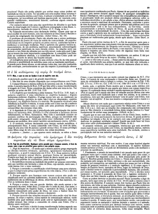 I CORÍNTIOS 89
prostituta? Paulo não podia admitir que ambas essas coisas podem ser
realidade na vida do crente. Ter tal união com uma mulher dessa natureza é
romper a comunhão mística com Cristo, é sufocar a intimidade com ele. Por
conseguinte, tal imoralidade sob hipótese alguma pode ser reputada como
questão «indiferente», moralmente falando, conforme alguns crentes de
Corinto supunham.
«Ter contacto sexual com uma das sacerdotisas de Afrodite (o que fazia
parte do ritual pagão em Corinto), significava consagração a essa deusa, e,
naturalmente, exclusão do corpo de Cristo». (C.T. Craig, in loc.).
No Talmude encontramos uma declaração similar: «Quem quer que se
una à mulher de outro homem, com isso renuncia ao Deus Santo e Bendito e
se exclui da congregação dos israelitas». (Sohar Genes., foi. 19).
O problema da prostituição'. Paulo não aborda esse e outros problemas
relacionados do ponto de vista da saúde da comunidade, do orgulho
individual ou do respeito próprio ou pelos outros, conforme fazem a
medicina e a sociologia modernas. Para o apóstolo dos gentios tratava-se,
essencialmente, de um problema espiritual, pesadamente sobrecarregado
de proposições espirituais da mais elevada ordem. As relações entre um
homem e o seu Deus são afetadas por sua vida sexual, razão pela qual é algo
que se reveste das mais importantes conseqüências. A comunhão com Deus
pode ser totalmente abafada, e a intimidade com Jesus Cristo pode ser
destruída, através do abuso das funções sexuais.
«Aindulgência nesse particular do sexo embota o fino fio da vida pessoal
e diminui a sensibilidade do indivíduo para com as realidades espirituais...
E grande parte desses abusos, se não mesmo todos eles, tem sido combatida
pela sociologia, particularmente no que diz respeito à prostituição abusos
esses igualmente condenados por Paulo. Apesar de ser possível ao indivíduo
escapar, pelo menos durante algum tempo, de quaisquer conseqüências
físicas e fisiológicas, não é possível escapar das conseqüencias psicológicas.
A prostituição tende por produzir efeitos psicológicos adversos sobre os
indivíduos envolvidos, e, em adição a isso, efeitos adversos inevitáveis sobre
a estrutura moral e espiritual da sociedade. Outrossim, conforme o ponto
de vista do apóstolo, qualquer pessoa que se permite tais práticas une-a sua
‘personalidade’ com a de sua companheira, ou vice-versa, assim
contaminando o próprio templo de Deus, de quem pertence, com
exclusividade, a ‘personalidade’ do crente... Uma das mais antigas heresias
contra a qual o apóstolo teve de combater foi a idéia perniciosa que dizia
que a liberdade cristã subentende licenciosidade... Suas convicções
precisam ser reafirmadas pela igreja, século após século». (John Short, in
loc.).
Paulo cita aqui certos trechos do A.T., a fim de encontrar apoio para o
seu argumento, prática essa comumente vista em suas epístolas, usualmente
com o acompanhamento da fórmula está escrito. (Quanto a notas
expositivas sobre esse hábito de Paulo, e seu sentido, ver I Cor. 1:19.
Quanto à maneira um tanto frouxa como ele algumas vezes fazia suas
citações, ver Rom. 10:6).
«Aquilo que tem sido feito sobrevive, moralmente, em ambos. E daí por
diante um não pode livrar-se do outro». (Findlay, in loc.).
«...serão os dois uma só carne...» Essas palavras nãosignificam/azeruma
só carne, reproduzindo sua própria espécie, ao que tem sido reduzido o
significado deste versículo, mas que ê um sentido realmente alheio ao texto.
* * ★
17 ò δε κολλώμβνos τώ κυρίω êv ττνβΰμά εστιν.
6:17: Mas, o que se une ao Senhor i um si espirito com ele.
A declaração paulina aqui é de grande importância·.
1. Não fala de uma simples disposição que compartilhamos com Cristo.
2. Compartilhamos a mesma essência de natureza com ele. A declaração,
então, é paralela àquela de Rom. 8:29 que fala sobre a nossa transformação
à imagem de Cristo. Notas completas são dadas sobre este tema in loc. Ver
também as notas em Efé. 3:19, Col. 2:10.
3. É o Espírito que transforma a alma humana. Ver II Cor. 3:18. Aqui, a
palavra «espírito» é uma referência ao «espírito humano.» Alguns
intérpretes preferem «Espírito». O grego nunca tem um «p» maiúsculo na
palavra «pneuma», portanto, às vezes, não é claro se «disposição», «espírito
humano», ou «Espírito Santo» é o sentido. No presente versículo uma
referência ao Espírito é remota. A nossa união com Cristo nos dá a essência
espiritual dele, mesmo como a união com uma prostituta obriga-nos a
compartilhar das energias vitais dela.
4. A dignidade de Cristo não é prejudicada pela participação dos outros
filhos na natureza dele. O Filho e o Pai possuem a natureza divina
infinitamente; os filhos, finitamente. Mas toda a eternidade consiste no
aumento contínuo da participação dos filhos, porque na eternidade não
pode existir estagnação. Sendo que existe uma—infinidade—com a qual
devemos ser enchidos, deve existir também um enchimento eterno, infinito.
5. O versículo, embora declarando uma imensa verdade metafísica, é
principalmente ético. A nossa comunhão com Cristo, no nível da alma,
exige de nós uma vida de pureza e grande avanço ético. O nosso privilégio
como filhos exige de nós uma renúncia das coisas mundanas.
A palavra «...Senhor...», que aparece neste versículo, se refere a Jesus
17 Jn 17.21-23; Ro 8.9-11; Ga 2.20
Cristo, o que representa um uso muito comum nas páginas do N.T. (Ver
Rom. 1:4 acerca de uma explanação e ilustrações desse uso. Quanto ao
tema da «intimidade entre a cabeça e o corpo», ver os trechos de Gál. 2:20;
Efé. 2:5 e ss.; 3:16 e ss.; Col. 2:10; 3:1 e ss.; João 15:1 e ss. e 17:23 e ss.).
Assim, pois, o apóstolo Paulo mostra que a nossa união mística com
Cristo é muito mais íntima do que aquela que temos com nossas respectivas
esposas. E a aplicação dessa verdade é aquela expressa por Calvino(m loc.)·.
«Pois se aquele que é casado não deve ter relações sexuais ilícitas com uma
prostituta, muito mais hediondo será o crime dos crentes, se se unirem a
prostitutas, visto que não somente formam ‘uma só carne’ com Cristo, mas
também ‘um só espírito’. E isso nos mostra a comparação entre o maior e o
menor».
«Meyer observou com razão que o casamento místico entre Cristo e a sua
igreja não deve ser pressionado aqui (como fez Olshausen, com base em
Efé. 5:23 e ss.), visto que as relações dos comparados não correspondem
entre si. Não obstante, a veracidade íntima dessa relação mística é a ‘base’
fundamental de ambas essas passagens». (Alford, in loc.).
«Aquele que se une com Deus, mediante a fé em Cristo Jesus, recebe o
Espírito e se torna participante da natureza divina. E quem poderia
modificar tal relação a fim de ter contacto com uma prostituta? ou para
desfrutar de qualquer satisfação sensual? Aquele que pode fazer tal troca
deve estar caído profundamente!» (Adam Clarke, in loc.).
O presente versículo, por conseguinte, ensina-nos que está envolvido
muito mais do que a comunhão com Cristo, na experiência mística, embora
essa experiência também seja uma realidade. Na verdade, ensina a
participação real na sua natureza essencial.
18 <f>eΰ γ€ Τ € την Tropveíav
rropvevow eis το ίδ ιο ν
παν αμάρτημα δ èàv ποίηση άνθρωπο5 €ktos τοΰ σώματο5 ε σ τ ιν ,
σώμα αμαρτάνει.
8è
6:18: Fugi da prostituição. Qualquer outro pecado que o homem comete, é fora do
corpo; mas o que se prostitui peca contra o seu priprio corpo.
«...Fugi da impureza...»E usada aqui a mesma palavra grega empregada
no décimo terceiro versículo, «porneia», igualmente traduzida por
«impureza», a qual é comentada em I Cor. 5:1. Essa palavra indica
qualquer contacto sexual ilícito, qualquer forma de imoralidade.
Cumpre-nos fugir de toda e qualquer forma de desvio moral que se alaste
dos elevados padrões do cristianismo, pelos motivos seguintes:
1. Os indivíduos imorais na realidade não podem ser pessoas convertidas,
pelo que também não herdarão o reino de Deus, cujo sentido, neste caso, é
«vida eterna» (ver o nono versículo).
2. Porque a conversão e a santificação cristã iormam uma nova criatura,
o que é comprovado pelas experiências da vida diária. (Ver o décimo
primeiro versículo).
3. Porque aquilo que fazemos com nossos corpos não pode ser
classificado entre as «questões indiferentes», do ponto de vista moral, como
indiferentes são as diferenças de dietas, observância de dias especiais, etc.
(Ver os versículos doze e treze).
4. Porque o «corpo» tem um grande destino, não sendo apenas o lar
temporário da alma. Além disso, o corpo não é a sede do mal, mas antes, o
lugar de habitação do Espírito Santo, o santuário de Deus, o qual será
também ressuscitado pelo poder de Deus, tal como o Senhor Jesus foi
ressuscitado. (Ver os versículos catorze e dezenove).
5. Porque quando das relações sexuais há uma união vital de duas
pessoas, de corpo e espírito, numa espécie de comunicação mística; razão
também pela qual nenhum crente pode unir-se legitimamente com uma
mulher sensual. Isso rompe a comunhão do crente com Cristo. (Ver o
décimo sexto versículo).
6. Porque, em Cristo, e devido à nossa transformação íntima segundo sua
imagem, somos unidos a ele em espírito, passando a participar de sua
mesma natureza espiritual. Por esse motivo, é um crime horrível alguém
poluir sua natureza espiritual com a imoralidade. O espírito humano
remido pertence a Cristo, e só pode ser devidamente unido a ele mediante o
processo da santificação.
7. Finalmente, o pecado de imoralidade é um pecado mais grave do que
qualquer outro que o crente possa cometer, visto que polui o seu corpo, o
qual é passível das seguintes coisas: a. Será ressuscitado pelo poder de
Deus; b. Recebeu grande destino em Cristo; c. Tendo sido redimido através
da expiação pelo sangue de Cristo, pertence a ele com exclusividade, não
podendo, por conseguinte, ser sujeitado a abuso por nossa vez (ver a última
porção do presente versículo e o versículo vigésimo); d. O corpo agora é
templo do Espírito Santo, santuário de Deus, lugar da habitação de Deus,
onde o Senhor torna-se conhecido à personalidade humana, não podendo,
por essas razões, ser poluído pela imoralidade.: (Ver o décimo nono
versículo); e. O corpo é possessão de Deus (ver o vigésimo versículo); f.
Tudo deve ser feito visando a glória de Deus (ver o vigésimo versículo).
Como se podem derrotar os pecados sexuais? Paulo aconselha a fuga do
pecado, tanto aqui como no trecho de I Cor. 10:14 (onde a mesma coisa é
dita acerca da idolatria). É somente nesses dois trechos que Paulo fala em
tais termos, em todas as suas epístolas. Existem alguns pecados poderosos
demais para serem enfrentados diretamente, por demais enganadores ou
por demais atrativos. Os pecados do sexo não podem ser derrotados
enfrentando-os e lutando. O encontro com situações que provocam a
tentação inevitavelmente leva à queda. Isso nos mostra quão sábio é evitar
os filmes perversos, a literatura sensual, as produções teatrais, etc.,
porquanto tais coisas e espetáculos aguçam um apetite que inevitavelmente
conduz à queda. E temos aqui, por semelhante modo, um poderoso
argumento contra os contactos e carícias durante o namoro e o noivado,
bem como contactos sociais por demais íntimos com outros, numa
sociedade onde os padrões morais são bem frouxos. Compete-nos, portanto,
evitar todos os contactos dessa natureza, todas essas tentações. Paulo
 