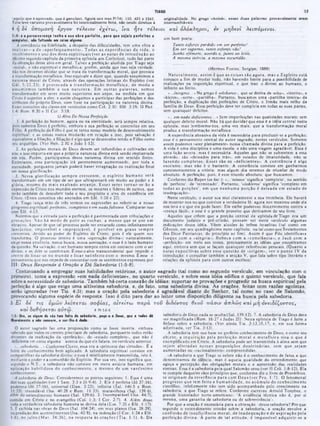17
TIAGO
originalidade. No grego «koinè», essas duas palavras provavelmente eram
intercambiáveie.
Iaquilo que é aprovado, que é genulnol. figura nos mas 1*174). 110, 431 e 1241.
F.ssa leve variante provavelmente foi tencionalmente feita, nào tendo direitos á
4 ή Sè υπομονή ίρ γ ο ν réXetον έ χ ίτ ω , ΐνα 1Çt€ WAciot και ο λό κλη ρο ι, ev μη&€νι λ ί 1π όμ €νοι.
um bom poeta:
Tanto esforço perdido em ser perfeito/
Em ser superno. tanto esforço vão!
Sonho efêmero, acordo e, junto ao leito.
A mesma inércia, a mesma escuridão.
(Hermes Fontes, Sergipe. 1888)
N aturalm ente, assim é que as coisas são agora, m as o E spirito está
conosco a fim dc mudar tudo, não havendo limite para a possibilidade dc
realizações na inquirição espiritual, o que traz o divino ao humano, o
infinito ao finito.
·...íntegros.,.· No grego é ·olokeros·, que sc deriva de ·olos», «inteiro·, e
·klcros·, «sorte·, ·partilha«. Portanto, buscamos uma ·partilha inteira· da
perfeição, a duplicação das perfeições dc Cristo, o Irmão mais velho da
família de Deus. Essa perfeição deve ser complcta cm todas as suas partes,
sem quaisquer defeitos.
«...em nada deficientes.,.· Sém imperfeições nas qualidades morais; sem
qualquer defeito moral. Não há que duvidar que essa é a idéia central nesta
epístola, mas lembremo-nos, uma vez mais. que a transformação moral
produz a transformação metafísica.
A experiência abrasiva da vida é necessária para produzir-se a perfeição;
esse é o pensamento central do autor sagrado, nestes versículos. Somente
assim podemos *ater plenamente« nossa chamada divina para a perfeição.
A vida é uma disciplina e uma escola, e nào uma viagem agradável. Essa é
uma lição severa, mas é necessária. Aqueles que não se submetem a essa
«brasão, sào «deixados para trás·, em estados de imaturidade, não se
fazendo com pletos. Esses sào os ·deficientes». A constância é algo
excelente, mas nào é o bastante. A constância consiste em ganharmos
consistentemente a vitória; mas algum dia teremos de triunfar de modo
absoluto. A perfeição, pois, é esse triunfo absoluto, que buscamos.
Conforme diz Ropes (‫מיו‬ loc.): ·...'teleios' significa 'completo', no sentido
de ,perfeito’, de *terminado'. Portanto, 'olokleros' significa 'completo em
todas as porções', em que nenhum a porção é deixada cm estado dc
inadequação».
Neste versículo, o autor soa mui claramente a sua trombeta. Ele haverá
de mostrar-nos no que consiste a verdadeira fé; agora nos mostrou onde ela
nos leva e o que ela pode fazer. Ele exibe poderoso discernimento contra a
·crença fácil», e esse é o grande proveito que derivamos de seu livro.
Aqueles que crêem que a porção central da epístola de Tiago era um
documento judaico e pré-cristào, pensam ver neste versículo algumas
indicações dessa idéia. Vêem alusões às tribos israelitas (tal como em
Gênesis, em seu quadragésimo nono capítulo; ou tal como nos Testamentos
dos Doze Patriarcas, do princípio ao fim). Assim é que Filo identificava
Isaque com a «alegria·; Rebeca com a *constância·; e Jacó com a
-perfeição-■ em meio aos testes, precisamente as idéias que encontramos
aqui. embora sem que sc façam quaisquer referências pessoais. (Quanto a
notas expositivas sobre essa questão de ·origem ·, ver 0 ponto IV da
introdução; e consultar também a secçào V, que fala sobre tipo literário e
relações da epístola para com outros escritos).
1 1 4 :·· ρ·π·ν·Γ ·η{■ t*nha ■ sua ·br■ parfaita, para q · · ··|a i! p srfslto i ·
completos, nòo faltando · a coisa alguma.
A constância na fidelidade, a despeito das difieuldades, tem uma obra a
realizar—a do «aperfeiçoam ento». T odas as experiências da vida, 0
recebim ento c uso dos dons espirituais (ver as notas dc introdução ao
décimo segundo capítulo da primeira epístola aos Corintios), tudo faz parte
da obtenção desse alvo cm geral. Talvez a perfeição aludida por Tiago seja
·moral», c nào espiritual c metafísica; porém, ainda que isso seja verdade,
nào nos devemos olvidar que sc trata da transformação moral, que provoca
a transformação metafísica. Isso eqüivale a dizer que, quando assumimos a
natureza moral dc Cristo, através das operações intimas do Espirito (ver
C al. 5:22.23). é provocada a transform ação m etafísica, de m odo a
assum irmos tam bém a sua natureza. Em outras palavras, somos
transformados em seres muito superiores aos anjos, na medida em que
Cristo é superior a eles; e assim chegamos a participar das perfeições e dos
atributos do próprio Deus, com base na participação na natureza divina.
Esses conceitos são claros em versículos como Col. 2:10; Efé. 3:19; II Ped.
1:4: Rom. 8:20 c II Cor. 3:18.
U Alvo De Nossa Perfeição
1. A perfeição do homem, agora ou na eternidade, será sempre relativa,
pois somente Deus é perfeito, embora a sua perfeição se concretize em seu
Filho. A perfeição do Filho é que se torna nosso modelo de desenvolvimento
espiritual; e as coisas nunca mudarão em relação a isso. pois salvaçào é
equivalente a filiação, e filiação é algo que se desenvolve tendo o Filho como
seu arquétipo. (Ver Heb. 2:10 e Joào 1:12).
2. As perfeições morais dc Deus devem scr infundidas e cultivadas cm
nós; e isso importa em que a própria natureza divina está sendo implantada
cm nós. Porém, participamos dessa natureza divina cm sentido finito.
Entretanto, essa participação irá perenemente aumentando, por toda a
eternidade, porquanto jamais poderá haver estagnação ou realização final
em nossa glorificaçào.
3. Nessa glorificação sem pre crescente, o espirito hum ano será
transformado em um tipo de scr que ultrapassará em muito ao poder e à
glória, mesmo do m ais exaltado arcanjo. Esses seres tornar-se-ào a
expressào de Cristo nos mundos eternos, os mestres e líderes de outros, que
terào também de descobrir todo o seu propósito e alvo de existência em
Cristo. (Esses conceitos sào anotados em Efé. 1:10 e 23).
4. Tiago lança mâo dc três termos ou expressões ao referir-se a nosso
progresso espiritual: perfeitos, completos e em nada faltosos. Comparar isso
com Efé. 4:13.
Notemos que a estrada para a pcrfciçào é pavimentada com tribulações c
provações. Nào há modo dc polir as rochas, a m enos que sc use um
abrasivo. Apesar dc que tal processo pode scr encarado como infinitamente
fantástico, impossível c im praticável, é possível em graus sem pre
crescentes, devido ao poder do Espírito dc Cristo, pois é ele quem nos
transforma. O processo inteiro é uma -operação divina·; naturalmente,
exige nossa anuência, nossa busca, nossa aceitação, e esse é o lado humano
da questão. Na salvação, o ser humano sempre entra em contacto com o ser
divino; e os dois se combinam. Êesseo alvo transcendental que impede 0
crente de fixar-se no m undo e ficar satisfeito com o mesmo. Eesse 0
pensamento que nos impede de concordar com os sentimentos expressos por
III. Deus Responde à Oraçào e Dá Sabedoria (1:5-8).
Continuando a empregar suas habilidades retóricas, o autor sagrado (tal como no segundo versiculo, em vinculaçào com o
primeiro), toma a expressào «em nada deficientes», no quarto versículo, e sobre essa idéia edifica o quinto versículo, que fala
sobre a necessidade de sabedoria. Também há certa conexão de idéias: suportar as provações e progredir na busca espiritual pela
perfeição é algo que exige uma altíssima sabedoria, e. de fato, uma sabedoria divina. As orações, feitas com razões egoístas,
serão ignoradas (ver Tia. 4:3): mas a oraçào pela sabedoria é agradável diante do Senhor, tal como no caso de Salomão,
provocando alguma espécie de resposta. Isso é dito para dar ao leitor uma disposição diligente na busca pela sabedoria,
ô E l 8é τ ις υμώ ν Aéittctcu σ οφ ία ς, aiTfíraj 7ra p à το υ 8ι8όντος Ocoü irâoiv α π λ ώ ς κα ι μ η ο να δ ίζο ντο ς,
και δ ο θ ή σ ΐτα ι αι)τώ . 5 ργϊ.8-6
sabedoria de Deus nada se oculta (Sal. 139:12). 7. A sabedoria de Deus deve
scr magnificada (Rom. 16:2‫ל‬ e Judas 25). Nesta epístola de Tiago é forte a
ênfase sobre a sabedoria. (Ver ainda Tia. 3:13,15,17; e. em sua forma
adjetivada, ver Tia. 3:13).
A sabedoria tem sua base no perfeito conhecimento dc Deus; c como seu
objeto, a inquirição pela perfeição m oral c m etafísica visa o que é
exemplificado em Cristo. A sabedoria pode scr transmitida à alma sem que
sejam alterad as nossas proposições d o u trin árias, sem que sejam
aumentadas ou «racionalmente» compreendidas.
·A sabedoria a que Tiago sc refere nào é o conhecimento dc fatos a que
denominamos dc cicncia, mas é aquela qualidade do entendimento que
aguça a percepção das obrigações morais e a apreensão das realidades
eternas. Essa é a sabedoria pela qual Salomão orou (ver II Crô. 1:8-12). Ela
sc compõe daqueles sàos princípios que. conforme diz o livro de Provérbios,
sc originam da reverência para com Deus (ver Pro. 1:7). O fenomenal
progresso que tem feito a hum anidade, no acúm ulo do conhecim ento
científico, infelizmente não tem sido acompanhado pelo crescimento na
sabedoria, a que Tiago se refere. Conforme escreveu Arnold Tonybcc, o
grande historiador norte-americano: Ά evidência técnica não é, por si
mesma, uma garantia de sabedoria ou de sobrevivência'».
Por que a oração é necessária para a obtcnçào dessa sabedoria? Porque
segundo o entendimento cristão sobre a sabedoria, a oração envolve a
confissào de insuficiência m oral, de inadequação e dc aspiração pela
perfeiçào divina. À parte de tal atitu d e, é im possível adquirir-se a
1:5: Ora, 1« alfvm d« vis t«m falta d· sabadoria, p*ça-a a D*us, qv« a todo» dá
Bbsfalmente · nòo comiiro, · sar-lha á dada.
O autor sagrado faz uma proposição como sc fosse incerta, embora
sabendo que todos os crentes precisam dc sabedoria, porquanto todos estâo
distantes da rcahzação da «pcrfciçào», do «estado completo·, que nào é
deficiente cm coisa alguma acerca do que ele falara, no versículo anterior.
·...sahedorta... · Conforme Cícero, essa era a ·princesa das virtudes». Ê a
fume do conhecimento bem aplicado. A sabedoria espiritual consiste em
compartilhar da sabedoria divina; e essa é misticamente transmitida, isto é.
mediante o poder e a comunhão do Espirito. Por sua vez, isso significa que.
segundo ο N.T., a sabedoria não consiste em mera astúcia humana, em
aplicação habilidosa do conhecim ento, c mesmo dc um vastíssim o
conhecimento.
A sabedoria de Deus: Consideremos os pontos seguintes: 1. Essa é uma
das suas qualidades (ver I Sam. 2:3 e Jó 9:4). 2. Ela é perfeita (Jó 37:16),
poderosa (Jó 37:16), universal (Dan. 2:22), infinita (Sal. 146:5 e Rom.
11:33). insondável (Isa. 40:28 c Rom. 11:33), maravilhosa (Sal. 139:6).
além do entendimento humano (Sal. 139:6). 3. Incomparável (Isa. 44:7),
contida em Cristo e no evangelho (Col. 1:3; I Cor. 2:7). 4. Além disso
toda a verdadeira sabedoria humana sc deriva dela (E/e. 7:25 e Efé. 1:17).
S. £ exibida nas obras dc Deus (Sal. 104:24), cm seus planos (Isa. 28:29),
na prcdiçào dos acontecimentos (Isa. 42:9), na redenção(! Cor. 1:24 e Efé.
1:8), no juízo (M at. 24:36), na resposta às orações (T ia. 1:5). 6. Da
 