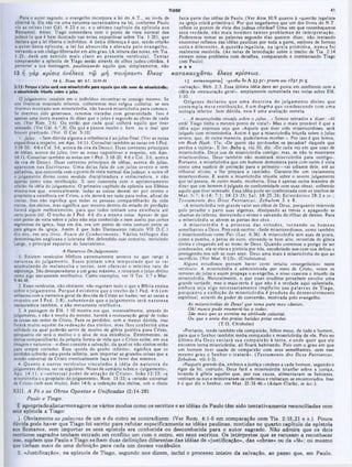 41
TIAGO
fazia parte das idéias de Paulo. (Ver Atos 10:9 quanto à «questão legalista
na igreja cristã primitiva»). Por que negaríamos que um dos livros do N.T.
reflete os pontos dc vista dos judeus cristãos? Uma vez que reconheçamos
essa verdade, não m ais terem os tan to s problem as de interpretação.
Poderemos tomar as palavras segundo elas querem dizer, não tentando
encontrar reflexos das idéias paulinas por toda a parte, embora de formas
sutis e diferentes. A questão legalista, na igreja prim itiva, nunca foi
realmente resolvida. (As notas de introdução sobre 0 trecho de Tia. 2:14
entram nesse problema com detalhes, comparando e contrastando Tiago
com Paulo).
★
**
κ α τα κ α υ χ α τα ι eXtos κ ρ ίσ ΐω ς.
1 3 *ατακαυχατα*] -χασθω 8c A 33 pc: praem ko.4j 8ç ! pc ς
«salvação», Heb. 2:3. Essa última idéia deve ser posta em confronto com a
idéia da ■restauração geral», amplamente comentada nas notas sobre Efé.
1:10.
O rígenes declarou que um a d o u trin a do julgam ento divino que
contem pla m era retribuição, é um dogm a que condescende com um a
teologia inferior. Sem dúvida, essa é uma avaliação correta.
·...A misericórdia triunfa sobre o juízo...» Somos tentados a dizer: ·Aí
está! Tiago tinha o mesmo ponto dc vista?» Mas o mais provável é que a
idéia aqui expressa seja que «Aquele que tiver sido misericordioso, será
julgado com misericórdia. Assim é que a misericórdia triunfa sobre o juízo
severo, que. de outra maneira, poderíamos receber ». Por isso é que lemos,
cm Rosh Hash. 17a: «Dc quem são perdoados os pecados? daquele que
perdoa a injúria». E Jcr. Baba q. viii.10, diz: «De cada vez em que usas de
misericórdia, Deus usa de misericórdia contigo: mas, se não te mostrares
misericordioso. Deus também não mostrará misericórdia para contigo*.
Portanto, a misericórdia que um homem demonstra para com outro é vista
como uma cspécic de proteção para o primeiro—vai adiante dele, até ao
tribunal divino, e lhe prepara o caminho. Garante-lhe um tratamento
misericordioso. E assim a misericórdia triunfa sobre o severo julgamento
que tal pessoa, de outro modo, receberia. Essa é apenas outra maneira de
dizer que um homem é julgado de conformidade com suas obras, colhendo
aquilo que tiver semeado. Essa idéia pode scr confrontada com os trechos de
M at. 5:7: 6:14: 7:1: 18:23-25; Sal. 18:2S,26: E clesiástico 28:2 e « . ;
T estam ento dos D oze Patriarcas, Zebulom 5 e 8.
»A miscricórdia tem grande valor aos olhos de Deus, porquanto intercede
pelo pccador e parte suas algemas, dissipando as trevas e apagando as
chamas do inferno, destruindo o verme e salvando do rilhar de dentes. Para
a miscricórdia se abrem as portas dos céus.
A m isericórdia é a princesa das virtudes, tornando os hom ens
semelhantes a Deus. Pois está escrito: «Sede misericordiosos, como também
é misericordioso vosso Pai» (Luc. 6:36). A misericórdia tem asas de prata,
como a pomba, c penas de ouro. elevando-se bem alto. revestida de glória
divina e chegando até ao trono de Deus. Quando corremos o perigo de scr
condenados, ela sc eleva e pleiteia por nós, encobrindo-nos com sua defesa c
protegendo-nos sob as suas asas. Deus ama mais à misericórdia do que ao
sacrifício. (Ver Mat. 9:13)». (Crisóstomo).
Alguns estudiosos pensam haver certo intuito ·evangelístico» neste
versículo. A misericórdia é administrada por meio de Cristo, vence os
terrores do juízo e assim propaga o evangelho, c nisso consiste o triunfo da
miscricórdia. Naturalmente, o que esses eruditos percebem envolve uma
grande verdade: mas o mais certo é que não é a verdade aqui salientada,
em bora seja algo necessariam ente im plícito nas palavras de T iago,
p o rq u an to a exibição dc m isericórdia é p ro d u to do desenvolvim ento
espiritual, através do poder de conversão, motivada pelo evangelho.
As misericórdias de Deus! que tema para meu cântico,
Oh! nunca pude enumerá-las a todas;
São mais que as estrelas na abóbada celestial.
Ou que a areia das praias batidas pelas ondas.
(T.O. Chisholm)
«Portanto, tende também vós compaixão, filhos meus, de todo 0 homem,
para que o Senhor também tenha compaixão e miscricórdia de vós. Pois no
últim o dia D eus enviará sua com paixão à terra, e onde quer que ele
encontre tem a misericórdia, ali ficará habitando. Pois com 0 grau em que
um homem tiver usado dc compaixão com seus semelhantes, com esse
mesmo grau o Senhor o tratará* . ( T estam ento dos D oze Patriarcas,
Zebulom, v iii.l3 ‫)־‬.
·Naquele grande dia, embora a justiça condene a cada homem, segundo o
rigor da lei, contudo. Deus fará a miscricórdia triunfar sobre a justiça,
levando à glória aqueles que, por sua causa, alimentaram os famintos,
vestiram os nus e ministraram os enfermos c visitaram os encarcerados. Isso
é o que diz o Senhor, em Mat. 25:31-46.» (Adam Clarke, in loc.).
Para o autor sagrado, o evangelho incorpora a lei do A.T., ao invés dc
eliminá-la. Ele não via uma natureza escravizadora na lei, conforme Paulo
via as coisas (ver G ál. 4:23 e ss. c o sétim o capítulo da epístola aos
Romanos). Antes, Tiago concordava com 0 ponto dc vista normal dos
judeus (0 que é bem ilustrado nas notas expositivas sobre Tia. 1:25), que
declara que a lei liberta o indivíduo. A única diferença é que, sendo cristão
0 autor desta epístola, a lei foi absorvida e elevada pelo evangelho,
tornando-a um código libertador em alto grau. (A leitura das notas, em Tia.
1:25, dará um Sentido m ais claro ao presente versículo). T entar
compreender a epístola de Tiago senão através de olhos judeu-cristãos, é
perverter a sua mensagem, paulinizando aquilo que, simplesmente, não
13 ‫ןו‬ γά ρ κρ ίσ ις ávéXeos τ φ μ η 7τοιη σ α ντι eX€0ς'
13 ))...*Xeot Mt 6.7: 18.32-35
2113: Perqw· ο |»Í10 u rá 1em ml1«ricérdi■ para aqual« qu· nle ucou 4 · mliaricérdia;
0miitric&rdt· triunfa «obre · |atx·.
O julgamento consiste cm o indivíduo encontrar-se consigo mesmo. Sc
nos tivermos mostrado míseros, colheremos mui exígua colheita: sc nos
tivermos mostrado sem miscricórdia, não haverá miscricórdia para conosco.
Sc tivermos sido generosos, seremos tratados.com generosidade. Isso é
apenas uma outra maneira dc dizer que o juízo c segundo as obras de cada
um. (Ver Rom. 2:6). Ou entào que cada qual colherá aquilo que tiver
semeado. (Ver Gál. 6:7.8). Ou que a pessoa recebe o bem ou o mal que
houver praticado. (Ver. II Cor. 5:10).
*,.juízo...» Sem dúvida alguma a referencia é ao juízo final. (Ver as notas
expositivas a respeito, cm Apo. 14:11. Consultar também as notas cm I Ped.
3:18-20: 4:6 c Col. 3:6. acerca da «ira da Deus»). Duas correntes principais
de idéias, accrca do juízo, (ver as notas expositivas a respeito, cm Apo.
14:11. Consultar também as notas cm I Ped. 3:18-20: 4:6 c Col. 3:6, acerca
da ·ira dc Deus*). Duas correntes principais de idéias, accrca do juízo,
aparecem nas E scrituras: U m a delas fala de um juízo severo e sem
paliativos, que concorda com o ponto dc vista normal dos judeus: a outra vê
o julgamento divino como medida disciplinadora c restauradora, e não
apenas como uma retribuição. E isso concorda com o aprimoramento
cristào da idéia do julgamento. O primeiro capítulo da epístola aos Efésios
mostra-nos que. eventualmente, todas as coisas devem ter por centro e
propósito a existência em Cristo, c ele deverá ser tudo para todos, afinal de
contas. Isso nào significa que todas as pessoas compartilharão da vida
eterna, dos eleitos, mas significa que mesmo dentro do estado dc perdição
haverá algum melhoramento, para que todos tenham uma existência até
certo ponto útil. O trecho de I Ped. 4:6 diz a mesma coisa. Apesar de que
esse ponto dc vista sobre 0 juízo não seja conhecido e nem aceito por certos
segmentos da igreja, hoje em dia. era um ponto de vista comum entre os
pais gregos da igreja. Assim é que João Damasceno (século VII D.C.)
diz-nos, em seu livro. Fonte de C onhecim ento. V ários teólogos das
denominações anglicana e luterana têm defendido esse conceito, incluindo
L&ngc, o principal expositor do luteranismo.
A Natureza DoJulgamento
1. Existem versículos bíblicos extremamente severos no que tange à
natureza do julgam ento. Esses pintam um a tem pestade que sc vai
acum ulando de m elancolia e terro r, sem oferecer o m ínim o raio de
esperança. São desesperadores a um grau máximo, c retratam o juízo divino
como algo meramente retributivo. Como exemplos, ver II Tes. 1:7 e Mar.
9:44,48.
2. Esses versículos, não obstante, não esgotam tudo o que a Bíblia ensina
sobre o julgam ento. Porque é evidente que o trecho dc I Ped. 4:6 (em
uníssono com a narrativa geral da descida de Cristo ao hades: ver as notas a
respeito cm I Ped. 3:8), subentende que 0 julgam ento terá n atureza
restauradora também, e não meramente retributiva.
3. A passagem de Efé. 1:10 mostra-nos que. eventualmente, através do
julgamento, e nào à revelia do mesmo, haverá a restauração geral dc todas
as coisas em redor de Cristo. Para os perdidos, sem a menor dúvida, isso
ficará muito aquém da redenção dos eleitos, m as lhes conferirá um a
utilidade na qual poderão servir de motivo dc glória positiva para Cristo,
porquanto ele será o motivo e 0 alvo de sua existência. Entrementcs, os
eleitos compartilharão da própria forma dc vida que o Cristo exibe, em sua
imagem e natureza—e disso consiste a salvação, da qual os não-elcitos estão
para sempre cortados. Essa «perda do ganho infinito», significa que os
perdidos sofrerão uma perda infinita, sem importar as grandes coisas que a
missão universal dc Cristo eventualmente faça cm favor dos mesmos.
4. Q uanto a outros versículos vinculados à idéia da n atureza do
julgamento divino, ver os seguintes: Notas dc sumário sobre o «julgamento·,
Apo. 14:11; 0 «universal poder dc atração de Cristo», João 12:32: «a
miscricórdia e o propósito do julgamento·, Rom. 11:32; a ·missão universal
de Cristo· (sob esse título), João 14:6; a redenção dos eleitos, sob o título
XIII.A Fé e as Obras Opostas e Unificadas (2:14-26).
Paulo e Tiago.
É apropriado alistarmos agora os vários modos como os escritos e as idéias de Paulo têm sido tentativam ente reconciliadas com
esta epi9tola a Tiago:
1. Obviamente as palavras de um e de outro se contradizem. (Ver Rom. 4:1-5 em comparação com Tia. 2:15,21 e s.). Pouca
dúvida pode haver que Tiago foi escrito para refutar especificamente as idéias paulinas, contidas no quarto capítulo da epístola
aos Romanos, sem importar se essa epístola era conhecida ou desconhecida para o autor sagrado. Não admira que os dois
escritores sagrados tenham entrado em conflito um com o outro, em seus escritos. Os intérpretes que se recusam a reconhecer
isso, supõem que Paulo e Tiago exibem duas definições diferentes das idéias de «justificação», das «obras» ou da «fé»; ou mesmo
que tinham mais de uma definição para cada um desses vocábulos.
2. «Justificação», na epístola de Tiago, segundo nos dizem, inclui o processo inteiro da salvação, ao passo que, em Paulo,
 