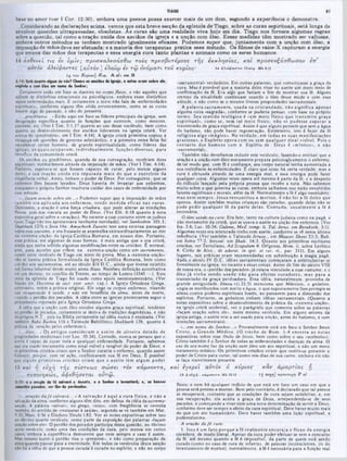 «I
TIAGO
base no amor (ver I Cor. 12:30), embora uma pessoa possa exercer mais de um dom, segundo a experiência o demonstra.
Considerando as declarações acima, vemos que esta breve secção da epistola de Tiago, sobre as curas espirituais, está longe de
envolver questões ultrapassadas, obsoletas. Ás curas são uma realidade viva hoje em dia. Tiago nos fornece algumas regras
sobre a questão, tal como a oração unida dos anciãos da igreja e a unção com óleo. Essas medidas têm mostrado ser valiosas,
embora outros métodos se tenham mostrado igualmente eficazes. Podemos supor que, juntam ente com a unção com óleo, a
imposição de mãos deve ser efetuada; e a maioria dos terapeutas pratica esse método. 08 filmes de raios-X capturam a energia
que emana das mSos dos terapeutas e essa energia cura tanto plantas e animais como os seres humanos.
14 ά σ θ ε ν ε ΐ τ ι ς ε ν ύ μ ΐ ν ; π ρ ο σ κ α λ ε σ ά σ θ ω τ ο ύ ς 7τ ρ ε σ β υ τ ε ρ ο υ ς τ ή ς ε κ κ λ η σ ί α ς , και π ρ ο σ ε υ ξ ά σ θ ω σ α ν ε π '
α υ τ ό ν ά λ ε ιφ α ν τ ε ς [ α ύ τ ό ι/ ] ε λ α ίω ε ν τ ώ ό ν ό μ α τ ι τ ο ύ κ υ ρ ί ο υ · «4 ά ^ίψ α ντη ίλαίψ Mke.13
«sacramental» verdadeiro. Em outras palavras, que comunicasse a graça da
cura. Mas é provável que a maioria deles visse no a/cite um mero meio dc
confirmação da fé. Era algo que faziam a fim dc mostrar sua fé. Alguns
crentes da atualidade continuam usando o óleo desse modo e com essa
atitude, e nào como se 0 mesmo tivesse propriedades sacramentais.
A palavra sacram ento, usada na cristan d ad e, nào significa apenas
alguma coisa «sagrada·, conforme se poderia pensar, com base no próprio
term o. Seu sentido teológico é ·um meio físico que transm ite graça
espiritual», como se, sem tal m eio físico, nâo se pudesse esperar a
transmissão da graça espiritual. Assim é que alguns pensam que sem a água
do batismo, nâo pode haver regeneração. Entretanto, isso é fa/er da fé
religiosa algo «mágico». Na verdade, cm todas as suas m anifestações
graciosas, 0 E spírito opera com ou sem q u alq u er sinal visível. Pois o
contacto dos hom ens com 0 Espírito dc D eus é ·m ístico», e não
·sacramental».
Também não deveríamos reduzir este versiculo, fazendo-o ensinar que a
oraçào e a unçio com óleo meramente prepara psicologicamente o enfermo,
de tal modo que, com fé e confiança, seu corpo natural tenha aumentada a
sua resistência às enfermidades. Ê claro que nisso há certa verdade: mas a
cura é efetuada através de uma energia real, e essa energia pode fa/er
qualquer coisa. Algumas vezes opera até mesmo à parte da fé, e a despeito
do ridículo lançado pela própria pessoa que recebe a cura. Não sabemos
muito sobre o que governa as curas, embora saibamos aue estão envolvidos
fatores espirituais e morais, além da fé. Normalmente a fé é algo necessário:
m as nem sem pre. Jesus ressuscitou a m ortos, c nào foi a fé deles que
operou. Assim também muitas crianças sào curadas, quando delas não se
pode pedir q u alq u er fé da parte delas. C ontudo, usualm ente a fé é
necessária.
O óleo usado na cura: Era fato, tanto na cultura judaica como na pagà. c
não meramente da cristà, que se usava o azeite na unçào dos enfermos. (Ver
Isa. 2:6; Luc. 10:34; Galeno, M ed‫־‬
. temp. ii, Tal. Jerus. em Berakoth, 3:1).
Algumas vezes era misturado vinho com azeite, conforme sc vê nessa última
referência. (Ver também o Talmude Jerusa., em Maasar Sheni 53:3; Bab.
em Joma 77:2; Jerusal. cm Shab. 14:3. Quanto aos primitivos escritores
cristãos, ver Tertuliano, A d Scapulam 4; Orígenes. Hom. ii. sobre Levitico
4; Cirilo dc Alex., de adorat. in spir. et ver. vi., par. 211). Em alguns
lugares, tais práticas eram recomendadas em substituição à magia pagã.
‫־‬Após o século IV D.C. idéias sacramentais começaram a entrincheirar-se
firmemente na igreja, no tocante a essas coisas. Antes do fim do século VIII
de nossa cra, o ·perdão dos pecados· já estava vinculado a esse costume; c o
óleo já vinha sendo usado não p ara efeitos curadores, m as p ara a
transmissão da graça perdoadora. Essa idéia, naturalmente, provinha de
grande antiguidade. Irineu l(i.21:5) menciona que Márcion, o gnóstico,
ungia os moribundos com azeite e água, o que supostamente lhes protegia as
almas contra poderes espirituais hostis, ao passarem para a dimensão dos
espíritos. Portanto, os gnósticos tinham idéias sacramentais. (Quanto a
notas expositivas sobre 0 desenvolvimento da prática da «extrema-unçào»,
na igreja cristà ocidental, ver o parágrafo que comcnta sobre as palavras
·façam oraçào sobre ele», neste mesmo versículo. Em alguns setores da
igreja antiga, o azeite veio a ser usado para unçào, antes do batismo, e com
intenções sacramentais).
‫״‬...em nome do Senhor...» Provavelmente está em foco 0 Senhor Jesus
C risto, 0 G rande M édico. (O trecho de Rom. 1:4 encerra as notas
expositivas sobre esse título de Jesus, bem como sobre o seu ·senhorio»).
Cristo também é o Senhor de todas as enfermidades c doenças da alma. O
uso dc seu nome faz da unçào com óleo um ato espiritual, e não um mero
tratamento médico. Os primitivos cristãos criam que continua presente o
poder de Cristo para curar, tal como nos dias de sua carne, embora ele não
se faça visivelmente presente.
κ α ί ε γ ε ρ ε ΐ α υ τ ό ν ό κ ύ ρ ιο ς · κ α ν α μ α ρ τ ί α ς f!
18 ή ίΟ χ ή .,.κ ά μ ΐ'ο ν τ α Mk 16.1« 1 5 « ‫׳‬*‫]?ל‬ η ρ ο σ ιυ χ η Ρ a l
físico; c nem há qualquer indício dc que está em foco um caso em que a
pessoa está prestes a morrer. Bem pelo contrário, é declarado que tal pessoa
sc recuperará, contanto que as condições de cura sejam satisfeitas; e. em
sua recuperação, ela aceita a graça de Deus, arrependendo-se de seus
pecados, e começando a viver com uma nova determinação de servir a Deus,
conforme deve scr sempre 0 efeito da cura espiritual. Dcvc haver muito mais
do que um ato humanitário. Deve haver também uma liçào espiritual, e
poderosíssima.
A oração da fé cura:
1. Isso é um fato porque a fé realm ente encoraja o fluxo da energia
curadora, dc modo literal. Apesar da cura poder efetuar-se sem o concurso
da fé. até mesmo quando a fé é impossível, da parte de quem está sendo
curado (como no caso de cura dc infantes, de pessoas inconscientes, ou do
levantamento de mortos), normalmente, a fé é necessária para a função real
1 + τ ο υ K v fu o v ] Κ υ ρ . A a l : om B
5:14: Esté doont* algum 4· vò*? Chara· 0« andõoi 4a ifr·{·, · MtM orom iik r i ·W,
ungindo-o com óleo ·na nomo do Sonkor;
Certamente estão em foco os doentes no corpo físico, e nào aqueles que
sofrem dc distúrbios emocionais ou psicológicos, embora esses distúrbios
sejam enfermidades reais. E certamente o texto não fala dc «enfermidades
espirituais■·, conforme alguns têm crido erroneamente, como se as curas
fossem algo do passado, e não do presente.
«...presbíteros...· Estão aqui em foco os líderes principais da igreja, sem
designaçào específica quanto às funções que cxcrcem, como mestres,
pastores, etc. (Ver I Tim. 5:1,17 quanto ao uso desse vocábulo, bem como
quanto ao desenvolvimento dos anciàos lidcrantes na igreja cristà. Ver
acerca do ·presbitério», em I Tim. 4:14). A igreja cristà primitiva copiou a
sinagoga cm questões de governo eclesiástico, e a primeira coisa feita foi
reconhecer certos homens, de grande espiritualidade, como lideres das
igrejas, os quais ocupavam , individualm ente, funções diversas, para
benefício da comunidadc cristà.
Os anciàos ou presbíteros, quando de sua consagração, recebiam dons
espirituais, normalmente através da imposição de mãos. (Ver I Tim. 4:14).
Portanto, esperava-se que fossem capazes de curar, pelo menos alguns
deles; c sua oraçào unida era reputada m ais do que o exercício da
eloqüência verbal. Antes, tinham o poder de Deus. Por conseguinte, que os
enfermos lhes fossem levados. Deus haveria dc levantar aos enfermos,
porquanto 0 próprio Senhor resolvera cuidar dos casos de enfermidade por
esse método.
*...façam oração sobre ele...· Podemos supor que a imposição de màos
também era aplicada aos enferm os, sendo m edida eficaz nas curas.
Outrossim, a oraçào e uma força criadora, que pode alterar as condições
físicas, pois nos vincula ao poder de Deus. (Ver Efé. 6:18 quanto à nota
expositiva geral sobre a ·oraçào»). No tocante a esse costume entre os judeus
(pois Tiago nào nos apresentava nenhuma novidade), ver Sanhedrin 101.1;
Shabbath 127b c Sota 14a, Amachoth Zutarti tem uma extensa passagem
sobre esse costume, c seu fraseado se assemelha extraordinariamente ao rito
da ·extrema-unção» da Igreja Católica Romana, em nossos dias. Portanto,
essa prática, em algumas de suas formas, é mais antiga que a era cristà,
ainda que tenha sofrido algumas modificações entre os cristãos. E normal,
pois, para aqueles que crêem na cxtrcma-unçào como um sacramento,
verem neste versiculo dc Tiago um texto dc prova. Mas a ·cxtrema-unçào»
nào se tornou prática formalizada da Igreja Católica Romana, bem como
um dos sete sacramentos, até ao século XII D.C., ainda que tivesse existido
sob forma informal desde muito antes disso. Recebeu definição autoritativa
cm um decreto, no concilio de Trento, ao tempo de Lutero (1545 ··‫)־‬. Este
texto da epistola de Tiago foi usado como apoio neotestamentário. (Ver
Sessüo xiv, Doctrina de sacr. extr. unct. cap.). A Igreja Ortodoxa Grega,
entretanto, retem a prática original. Ele unee os corpos enfermos, visando
sua recuperação à saúde, e nâo em beneficio da alma, antes da morte,
visando o perdão dos pecados. A idéia entre as igrejas protestantes segue o
pensamento esposado pela Igreja Ortodoxa Grega.
A idéia que a unçào com óleo envolve alguma graça espiritual, tendente
aopcrdào de pecadus, certamente se deriva dc tradições dogmáticas, c nào
do próprio N.T., pois na Bíblia certamente tal idéia nunca é ensinada. (Ver
também Baba Bathra 116 c Talmude Babilônico Shabbath 13b, quanto à
prática da ·oraçào pelos enfermos·).
·...ó le o ...· Os antigos consideram 0 azeite dc oliveira dotado de
propriedades medicinais (ver Luc. 10:34). Contudo, nunca se pensou que o
a/eite é capa/, dc curar toda e qualquer enfermidade. Portanto, sabemos
que era usado meramente como sinal visível e tangível do poder de Deus; c
os primitivos cristãos criam que o Senhor curaria o enfermo, quando assim
fi/essem, porque, com tal ação. confirmavam sua fé cm Deus. Ê possível
que alguns prim itivos cristãos criam que o azeite tem algum poder
15 κ α ι η ε υ χ ή τ ή ς π ί σ τ ε ω ς σ ώ σ ε ι τ ο ν κ α μ ν ο ν τ α ,
π ε π ο ι η κ ώ ς , ά φ ε θ ή σ ε τ α ι α ύ τ ώ .
5:15: · a oraçéo da fé ·eivará 0 doente, β 0 Senhor ο lovontaré; · , Μ boavor
cometido pecodo», »·r-fce-èo pordoados.
·...oração da fé sa lv a rá ...· A salvaçào é aqui a cura física, e nào a
salvação da alma, conforme alguns têm dito, em defesa da idéia da extrema-
unçào. A palavra «salvar·, no grego, ·soso», com freqüência se revestia
também do sentido dc *restaurar à saúde.. segundo sc ve também em Mat.
9:21; Marc. 6:56 e Diodoro Sículo i.82. Ver as notas expositivas sobre isso
no décimo quarto versículo, como parte da exposição das palavras «façam
oraçào sobre ele». O perdào dos pecados participa dessa questão, no décimo
sexto versículo, como uma das condições da cura, pelo menos em certos
casos, embora a experiência demonstre que nem sempre 0 caso é assim.
Mas mesmo assim 0 perdào visa o ·presente·, e não como preparação da
alma quando passar para a eternidade. Em todos os versículos desta secção
nào há a idéia de que a pessoa curada'é curada no espirito, e nâo no corpo
 