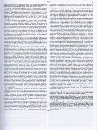 IS
TIAGO
que está se encam inhando tào loucam ente pelo cam inho largo p ara a
destruiçào. A única alternativa para nós n io é Cristo ou 0 caos?« (Easton, in
loc.).
·Quão belo é encontrar uma alma nobre, tendo comunhão freqüente com
ela! quanta é a felicidade daquele que é usado como meio dc preservá-la da
m ácula! porém , 0 m ais b endito de tudo é serm os instrum entos para
salvamento da degradação e da destruição! 'Digo-vos que assim haverá
maior júbilo no céu por um pecador que se arrepende, do que por noventa e
nove justos que não necessitam de arrependimento'* (Plummer, in loc., com
uma alusão ao trecho de Luc. 15:7 e ss.).
O convite por começarmos tal ação em casa, salvando aos nossos próprios
filhos. «Prezado leitor, imploro-lhe da parte de Cristo, pelo bem de sua
alm a, pelo bem de seus filhos, pelo bem da igreja (e do m undo), que,
conscientemente e com seriedade, você estabeleça um culto doméstico,
invocando o nome de Deus, entoando-lhe louvores, instruindo a seus filhos e
a seus empregados nas Escrituras e na doutrina cristã, educando sábia e
diligentemente a seus filhos jovens. Ouça-me, como se eu lhe implorasse de
joelhos, com lágrimas nos olhos. Ai do mundo, devido à sua negligência
nesse p articular! £ dentre fam ílias ím pias que surgem os ímpios
governantes do mundo, os ministros ímpios, e um enxame de inimigos da
santidade e da paz, bem como inimigos de sua própria salvação. Qual é a
nação que não geme debaixo da confusão, das misérias e da horrenda
iniqüidade, que sào apenas frutos das negligências domésticas, da educação
maligna c descuidada da juventude? E obra dc grande habilidade e cuidado
constante a instrução e a educação de nossos filhos, procurando evitar que
caiam cm companhias tentadoras e em armadilhas. Clamam alguns contra
os ministros mudos ou infiéis, quando eles mesmos sào piores do que isso,
em seus próprios laresl Isso é apenas autocondenaçào. Os ministros teriam
maiores obrigações de cuidar das almas dos Filhos alheios, por natureza ou
por voto e pacto, do que os seus próprios pais? Poderào os ministros fazer
isso em favor dc paróquias inteiras, quando outros nào cuidam nem dc suas
próprias famílias e dc seus filhos? A primeira obrigação e porção é a dos
chefes de família. Sc as famílias negligenciarem traiçoeiramente à parte que
lhes cabe, pensando que tudo o mais deve ser contrabalançado na igreja,
então com igual razão se poderia enviar as crianças às universidades, antes
de saberem ler e escrever, o que se aprende nas escolas elementares. Sc
houver qualquer esperança de correção dos homens deste mundo ímpio,
miserável e desviado, certamente reside na religião doméstica, bem como na
educação cristà de nossa juventude». (Baxter).
Declara um outro autor, no mesmo tom apaixonado: « Se eu tivesse uma
voz capaz dc atingir os mais remotos limites da cristandadc, faria uma
exortação aos pais c aos ministros, dizendo: Firmai vossos corações na
promoção da piedade dos filhos e dos jovens, desde o começo, daqueles que
estivessem sob os vossos cuidados. Que vos ocupeis disso com peculiar
interesse, cm vossos estudos e orações diários. Pais, sc amais aos vossos
filhos, cuidai cm permitir-lhes verem 0 vosso piedoso intuito d t buscardes
seu bem-estar eterno. Começai o mais cedo possível, c nunca permitais a
diminuição da diligência. Ministros! se amais às almas imortais: se amais à
igreja dc Deus: se desejais ligar os corações dc pais e dc filhos às vossas
pessoas e ministérios, para o beneficio espiritual deles; sc desejais cdificar a
causa de Cristo da maneira mais eficaz possível, que não haja demora e nem
interrupção nesse interessantíssimo trabalho. Satanás começa a alistar os
jovens desde cedo cm seu serviço. Resolvei livrá-los de seu poder e treinai-os
para servir a Deus. Mantende um catálogo com seus nomes, residências,
etc. Revisai-0 com freqüência, sob oração. O bservai seu progresso,
afetuosamente, em vossas visitas diárias. Catequizai-os diligentemente.
E xplicai, com condescendência, o que estais p rocurando ensinar.
Resguardai-vos— de tudo qu an to for austero ou repulsivo em vossas
m aneiras. E acom panhai a tudo com insistentes pedidos a Deus,
rogando-lhe 0 sucesso!· (Dr. Miller).
·Os que forem sábios, pois, resplandecerão como o fulgor do firmamento;
e os que a m uitos conduzirem à ju stiça, com o as estrelas sem pre e
eternamente· (Dan. 12:3).
Variante Textual·. O «Amém» litúrgico é adicionado no fim desta epistola,
noe mas 181, 378. 614, 1618, 1765, 1898 0 no Si(h). O me 330 acreocenta ainda
as palavras, ■para que a ele seja a glória para sempre. Amém».
Subtítulo: 09 m anuscritos originais dos livros e epístolas do N.T. não
possuíam subtítulo algum. Foram acrescentados a fim de fornecerem pequenos
detalhes quanto a questões como autoria, proveniênda. destino, etc. Algumas
vezes, as informações dadas sào corretas; mas, do outras vezes, tal nào
acontece. Algum as vezes, algum as dessas informações se baseiam em
declarações feitas noe próprios livros bíblicos, mas. de outras vezes, sua base é
a tradição ou a imaginação. O códex B diz simplesmente «De Tiago·, ficando
subentendido o termo «Epistola«. O mss Aleph aiz «Epístola de Tiago». Assim
também sucode com os mss A, 40, 67. 177 e alguns poucos outros, embora com
as palavras em ordem reversa, «De Tiago, Epístola«. Os mss P e 63 dizem
«Epistola Católica do Apóstolo Tiago». O ms L diz ■Fim da epistola católica do
santo apóstolo Tiago». Existem ainda outras variantes no subtítulo, com
diversos adornos.
a palavra «dele» é ambígua, parecendo melhor a sua omissão. Seja como for, a
alma que é salva é a ao «pecador», nesse caso, · n io a do juato. Fica
subentendido que a alma deste último já está salva, como é óbvio.
*...m orte... · (Q uanto à «segunda m orte·, a condenação eterna do
indivíduo, ver Apo. 20:14 e as notas expositivas ali existentes). Nào há nisso
qualquer idéia de aniquilamento, mas antes, a dc deixar de obter o «tipo de
vida· que é dado àqueles que se convertem a Deus, retornando a ele por
meio de Cristo. Esses últimos possuirão uma modalidade de vida que,
segundo as definições divinas, é a verdadeira vida. Mas os outros, por não
possuírem tal vida, incorrerão na «morte». (Ver Apo. 14:_U; I Ped. 3:18-20 e
4:6 quanto a notas expositivas sobre 0 «julgamento». Ver j>1. 3:6 quanto à
«ira de Deus»).
*...alma...» No grego, com freqüência é usado 0 termo grego ·psuche»,
isto é, «alma», como indicação do espírito hum ano, a p arte im ortal e
impcrccível do homem, a pessoa essencial. (Quanto a notas expositivas
completas sobre a «alma», acerca de sua origem, natureza e destino, ver II
Cor. 5:8). Na introdução a este comentário há vários artigos sobre a «alma»,
cm sua imortalidade, que se revestem de grande interesse para o leitor.
Assim, «psuche· é um sinônimo freqüente de «pneuma» (espírito); e, nos
escritos de Platão c dc outros autores clássicos, tal palavra é sem pre
utilizada para indicar a porção espiritual, não material do homem, a qual
sobrevive à morte física. A ciência anda perto de demonstrar isso; e os
artigos existentes na introdução, a que já nos reportamos, incluem material
que demonstram essa afirmativa.
*...cobrirá multidão de pecados...» Temos aqui linguagem figurada que
indica «produção do perdão dc pecados», de tal maneira que os pecados de
um homem não mais o exponham ao olhar desaprovador de Deus. Isso
subentende algo «esquecido·. (Comparar com Sal. 32:1 e ss.; 85:2; Rom.
4:7: Nee. 4:5; Epístola ad Diogn. 9. Quanto ao ·perdão dos pecados», ver as
notas expositivas em Rom. 3:25; 4:7 e Atos 2:38 quanto ao perdão como um
«apagar», ver Atos 3:19).
De quem são cobertos os pecados, daquele que converte a outrem, ou
daquele que é levado à conversão? Uma infecunda controvérsia tem rugido
em tomo desse ponto. A maioria dos comentadores católicos romanos,
(juntamente com a maioria dos comentadores protestantes), pensa que está
em foco a pessoa que se converte. Mas alguns, como Origenes (ver Homília
sobre Lev. ii.5), entendem que a salvação de outras pessoas é um dos
métodos pelos quais podemos obter o perdão dos nossos próprios pecados.
Assim é que cm Zohar 92:18 lemos: «Grande é a recompensa daquele que
reconduz pecadores ao caminho do Senhor·. Assim também poderia scr
compreendida a dcclaraçào do presente yersículo. Ver, igualmente, Pirke
Aboth v.26. que diz: ·Todo aquele que a muitos fizer justos, sobre ele não
prevalecerá o pecado». Por conseguinte, o am or oculta todas as
transgressões, tal como o ódio estimula as contendas. (Ver Pro. 10:12. Ver
também essa mesma idéia, aludida em I Ped. 4:8). As muitas transgressões
encobertas ou ocultadas, podem scr aquelas da pessoa que converte a
outros, mediante o evangelismo, a despeito de tudo.
Porém, sem importar se aceitamos um ou outro lado dessa qucstào, tudo
depende dc pressuposições teológicas. Aqueles que afirmam que as boas
obras fazem parte da salvação, naturalmente crcrão que a condução de
outros à justiça faz parte do perdão dos pecados daquele que assim age.
talvez como uma espécie de recompensa. Mas aqueles que acreditam não
haver nisso qualquer mérito, porquanto a salvação sc dá inteiramente pela
graça divina, rejeitam tal pensamento. A questão é: «O que o próprio autor
sagrado pensava sobre 0 tema?· Tendo ele uma mentalidade legalista
(conforme Fica demonstrado em Tia. 2:14 e jí.), facilmente ele poderia ter
pensado que o evangelism o adquire m éritos para o evangelizador,
ajudando-o a obter o perdão de seus próprios pecados. Na realidade,
entretanto, não há como resolver definitivamente a questão; portanto,
aquilo que crcrmos pessoalmente sobre a verdade da auestão pode ser
satisfatório para os nossos desejos de tirarmos um beneficio espiritual do
texto à nossa frente.
Seja como for, aprendemos que a salvação de uma alma cobre grande
multidão de pecados, de tal modo que perdem sua força condenatória; e
isso é motivo suficiente para que nos ocupemos ativamente no evangelismo e
no ensino.
Tiago, à semelhança do Senhor Jesus, preocupava-se cm que devemos ser
compassivos para com aqueles que são considerados incapazes de serem
salvos. Na realidade, não existe alma que nào possa ser ganha para Cristo.
Mas. às vezes, isso exige esforço e dedicaçào; contudo, grande é a
recompensa que envolve essa atividade.
·Um número demasiadamente grande de membros ou não tem fé para
compartilhar dela com outros, ou lhes falta o entusiasmo para tanto. Esses
vc dispõem a delegar tal responsabilidade a empregados pagos pela igreja.
Talvez esses não m ais acreditem que a questão é tão séria que é um a
questão dc vida ou morte; talvez não creiam mais que o desvio para longe da
verdade é algo extremamente desastroso. Porém, poderíamos olhar ao nosso
derredor. hoje cm dia, sem tremer ante 0 estado desesperador do mundo,
★ ★
 
