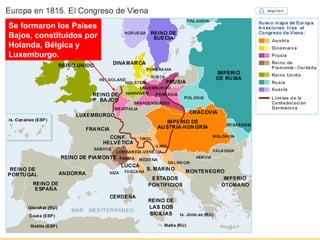 Se formaron los Países Bajos, constituidos por Holanda, Bélgica y Luxemburgo.   