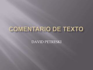 Comentario de texto DAVID PETRESKI 