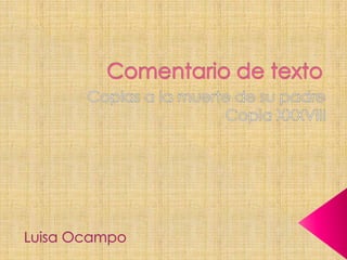Comentario de texto  Coplas a la muerte de su padre Copla XXXVIII Luisa Ocampo 
