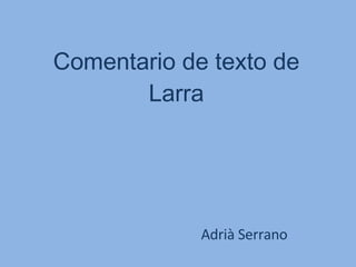 Comentario de texto de Larra Adrià Serrano 
