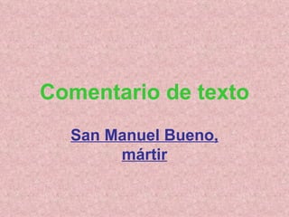 Comentario de texto San Manuel Bueno, mártir 
