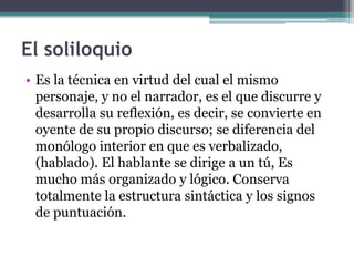 Estilo indirecto El narrador con sus propias palabras resume las frases o pensamientos de los personajes. Discutió con su padre y le dijo que se iría de casa y que no volverían a verla.“Después, mientras se secaba, el forastero le suplicó con los ojos llenos de lágrimas que se casara con él. Ella le contestó sinceramente que nunca se casaría con un hombre tan simple que perdía casi una hora, y hasta se quedaba sin almorzar, sólo por ver bañarse a una mujer”. (Cien años de Soledad, Gabriel García Márquez)