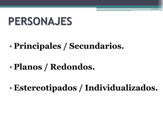 Punto de vista: PerspectivismoPerspectiva absoluta. 	Narración de la historia por parte de un personaje en primera persona, como una autobiografía. Perspectiva múltiple. 	Varios personajes cuentan la misma historia desde distintos puntos de vista.