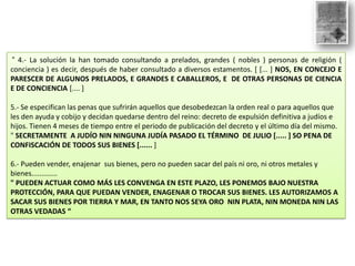 “ 4.- La solución la han tomado consultando a prelados, grandes ( nobles ) personas de religión (
conciencia ) es decir, d...