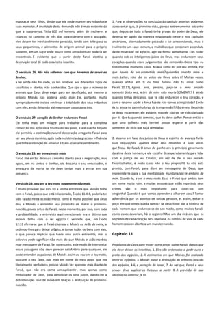 esposas e seus filhos, desde que ele pode manter seu rebanhos e
suas manadas. A crueldade desta demanda não é mais evidente do
que a sua avareza. Tinha 600 mil homens, além de mulheres e

1. Para as observações na conclusão do capítulo anterior, podemos
acrescentar que, à primeira vista, parece extremamente estranho
que, depois de tudo o Faraó tinha provas do poder de Deus, ele

crianças, foi caminho de três dias para o deserto sem o seu gado,
eles devem ter inevitavelmente perecido, sendo sem leite para os

deveria ter agido da maneira relacionado neste e nos capítulos
anteriores, alternadamente pecando e se arrependendo, mas é

seus pequeninos, e alimentos de origem animal para o próprio

realmente um caso comum, e multidões que condenam a conduta

sustento, em um lugar onde pouco como um substituto poderia ser
encontrado. É evidente que a partir deste faraó destina a

deste miserável rei egípcio, agir de forma semelhante. Eles ceder
quando sob os inteligentes juízos de Deus, mas endurecem seus

destruição total de todo o exército israelita.

corações quando esses julgamentos são removidos.Deste tipo eu
testemunhei inúmeros casos. A Deus como diz por seu profeta, Por

O versículo 26. Nós não sabemos com que havemos de servir ao
Senhor,-------------------------------------------------------------------------------

que haveis de ser acometido mais? quiserdes revolta mais e
mais. Leitor, não são os votos de Deus sobre ti? Muitas vezes,

a lei ainda não foi dado, as leis relativas aos diferentes tipos de

quando aflitos em ti ou tens família não tu disse como

sacrifícios e ofertas não conhecidos. Que tipo e que o número de
animais que Deus deve exigir para ser sacrificado, até mesmo o

Faraó, 10:17), Agora, pois, perdoa, peço-te o meu pecado

próprio Moisés não poderia ainda dizer. Ele, portanto, muito

somente desta vez, e tire de mim esta morte SOMENTE? E ainda
quando tinhas descanso, que te não endurecer o teu coração, e

com eles, e não deixando até mesmo um casco para trás.

com o retorno saúde e força fizeste não tornes a iniqüidade? E não
és tu ainda no caminho largo da transgressão? Não erreis: Deus não

O versículo 27. coração do Senhor endureceu Faraó -------------------

se deixa escarnecer; ele avisa-te, mas ele não vai ser ridicularizado
por ti. Que tu quando semeias, que tu deve colher. Pense então o

Ele tinha mais um milagre para trabalhar para a completa
convicção dos egípcios e triunfo do seu povo, e até que foi forjado

que uma colheita mais terrível possas esperar a partir das
sementes do vício que tu já semeadas!

apropriadamente insiste em levar a totalidade dos seus rebanhos

ele permitiu a obstinação natural do coração arrogante Faraó para
ter seu pleno domínio, após cada resistência da graciosa influência
que tinha a intenção de amaciar e trazê-lo ao arrependimento.
O versículo 28. ver o meu rosto mais ---------------------------------------Faraó Até então, deixou o caminho aberto para a negociação, mas
agora, em ira contra o Senhor, ele descarta o seu embaixador, e

2. Mesmo em face dos juízos de Deus o espírito de avareza farão
suas requisições. Apenas deixe seus rebanhos e suas vacas
que ficou, diz Faraó. O amor de ganho era o princípio governante
da alma deste homem, e ele escolhe desesperadamente para lidar
com a justiça de seu Criador, em vez de dar o seu pecado
favorito!Leitor, é neste caso, não o teu próprio? E tu não está

ameaça-o de morte se ele deve tentar mais a entrar em sua

pronto, com Faraó, para dizer ao mensageiro de Deus, que

presença.

repreende te para a tua mentalidade mundana,Vai-te embora de

Versículo 29. vou ver o teu rosto novamente não mais.---------------

mim. Guarda-te, e ver o meu rosto. Esaú e Faraó que ambos tem
um nome muito ruim, e muitas pessoas que estão repetindo seus

É muito provável que esta foi a última entrevista que Moisés tinha
com o Faraó, pois o que está relacionado, Êxodo 11:4-8, poderia ter

crimes são o mais importante para cobri-los com
vergonha! Quando é que vamos aprender a olhar em casa? Tomar

sido falado nesta ocasião muito, como é muito possível que Deus

advertência por os abortos de outras pessoas, e, assim, evitar o

deu a Moisés a entender seu propósito de matar o primeironascido, pouco antes de Faraó, neste momento, por isso, com toda

poço em que vimos queda tantos? Se Deus fosse dar a história de

a probabilidade, a entrevista aqui mencionado era o último que

como casos deveriam, há o registro! Mas um dia virá em que os

Moisés tinha com o rei egípcio. É verdade que, em Êxodo

segredos de cada coração será revelada, ea história de vida de cada

12:31 afirma-se que o Faraó chamou a Moisés ea Arão de noite, e
ordenou-lhes para deixar o Egito, e tomar todos os bens com eles,

homem colocou aberto a um mundo reunido.

o que parece implicar que havia uma outra entrevista, mas o

Capítulo 11

cada homem que endurece-se de seu medo, como muitos Faraó-

palavras pode significar não mais do que Moisés e Arão recebeu
essa mensagem de Faraó. Se, no entanto, este modo de interpretar
essas passagens não deve parecer satisfatória para qualquer, ele

Propósitos de Deus para trazer outra praga sobre Faraó, depois que

pode entender as palavras de Moisés assim:eu vou ver o teu rosto,

prata dos egípcios, 2. A estimativa em que Moisés foi realizada
entre os egípcios, 3. Moisés prevê a destruição do primeiro-nascido

buscarei o teu favor, não mais em nome do meu povo, que era
literalmente verdadeira, pois se Moisés fez aparecer mais diante de

ele deve deixar os israelitas, 1. Eles são ordenados a pedir ouro e

dos egípcios, 4-6, e proteção de Israel, 7. Ao ver que, Faraó e seus

Faraó, que não era como um suplicante , mas apenas como

servos deve suplicar os hebreus a partir 8. A previsão de sua

embaixador de Deus, para denunciar os seus juízos, dando-lhe a
determinação final de Jeová em relação à destruição do primeiro-

obstinação anterior, 9,10.

nascido.

 