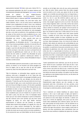 expressamente chamado.

sheer, carne, pura , Salmos 78: 27, o

que certamente gafanhotos não são;?? ea palavra hebraica está
constantemente prestados pela Septuaginta οπστγομησπα, um tipo
grande

de

codorna ,

e

pela

Vulgata coturnices,

codornas comparar. Sabedoria 16:2,19:12; Números 11:31,32;
Salmos 105:40, sobre xi e observar que
keamathayim deve
ser processado, não dois côvados, mas como Bate traduz, dois
cúbitos distantes, (isto é, uma da outra,) para as codornizes não
resolvem como os gafanhotos um sobre o outro, mas a distâncias
pequenas. E se as codornizes permanecido por volta de um dia de
viagem do acampamento, para a grande altura de dois côvados,
mais de três pés, as pessoas não poderiam ter sido empregados
dois dias e uma noite na recolha-los. A foi espalhando-os em volta
do campo no Para secá-los nas areias escaldantes de uso, o que
ainda é praticada no Egito. " Veja Parkhurst, sub voce
salah. As
dificuldades que oneram o texto, supondo estes para ser
codornizes,
levou
o
bispo Patrick imaginar
que
eles
sejam gafanhotos . As dificuldades são três: "1. Sua vinda por um
vento 2 Suas imensas quantidades, cobrindo um círculo de 30 ou 40
milhas, dois côvados 3 a sua propagação estar ao sol para a
secagem, o que teria sido absurda teve eles foram codornizes, pois
teria feito corromper o mais cedo, mas esta é a principal forma de
preparação de gafanhotos para manter por um mês ou mais,
quando eles são cozidos ou vestido". Esta dificuldade ele pensa
intérpretes passar, que supõem as codornas para destinar no
texto. Sr. Harmer ocupa o assunto, remove dificuldades do bispo, e
reivindica a versão comum.
"Essas dificuldades aparecem pressionando, ou pelo menos os dois
últimos, no entanto, eu me encontrei com várias passagens em
livros de viagens, que eu aqui dar conta de que eles podem

secando ao sol do Egito, bem como de seus outros preservando
por. Meio de picles. Outros autores falam dos árabes secagem
carne de camelo ao sol e vento, que, apesar de não ser de todo
salgado, vai se mantido seco permanecer bom um longo tempo, e
que, muitas vezes, para salvar-se a dificuldade de se vestir, eles vão
comer cru. Isto é o que São Jerônimo pode-se supor que se
referem, quando ele chama a comida dos árabes semicruda e
carnes. Esta secagem seguida de carne ao sol não é tão absurda
como o bispo imaginado. Sobre o outro lado, nenhum dos autores
que falam de seu modo de gafanhotos preservando no leste, até
onde eu lembro no momento, dar qualquer conta de secá-los ao
sol. Eles são, de acordo com pé baixo, primeiro, se purificam com
água e sal, fervido em calda nova, e então colocou-se em sal seco
Então, o Dr. Russel diz, os árabes comer estes insetos quando
frescos, e também de sal-los como uma iguaria Suas imensas
quantidades também proíbem do bispo acreditando que eram
codornizes; e na verdade ele representa essa dificuldade em toda a
sua força, talvez demasiado à força. Um círculo de 40 milhas de
diâmetro, todo coberto de codornizes até a profundidade de mais
de 43 polegadas, sem dúvida, é uma representação surpreendente
da questão: e eu pediríamos licença para acrescentar que a mesma
quantidade de gafanhotos teria sido muito extraordinário: mas
então esta não é a representação da Escritura; ele mesmo não
concordo com isso, pois uma tal quantidade de tanto codornizes ou
gafanhotos teria feito a compensação de lugares para espalhá-los
para fora, ea passagem de Israel cima e para baixo, no bairro do
campo, muito fatigante, que não é suposto.
"Josefo supostamente eram codornizes, que ele diz que são em
maior número do que aí quaisquer outros tipos de aves, e que,
depois de ter atravessado o mar ao arraial de Israel, os que na

suavizar-los, talvez meu leitor pode pensar que fazer mais.

mosca comum mais perto do chão do que a maioria dos outros
pássaros, vou tão baixo através da fadiga de sua passagem como

"Não há intérpretes, as reclamações bispo, supondo que eram

estar dentro do alcance dos israelitas. Isso explica o que ele achava
que significava os dois côvados da face da terra, seu vôo dentro de

codornas, conta para a divulgação los no sol. Talvez eles não
tenham. Deixe-me então traduzir uma passagem de Maillet, que diz
respeito a uma pequena ilha, que abrange uma das portas de
Alexandria: "É nesta ilha, que fica mais para dentro do mar do que
terra principal do Egito, que as aves anualmente acesos que vêm
para cá em busca de refúgio no outono, a fim de evitar a gravidade
do frio dos nossos invernos na Europa. Não é tão grande que uma
quantidade de todos os tipos ali tomadas, que, depois de estes
passarinhos foram despojados de suas penas, e enterrado nas
areias escaldantes para cerca de metade de um quarto de hora,
eles valem a pena, mas dois sóis a libra. As tripulações desses
navios que por essa mentira temporada no porto de Alexandria,
não têm nenhuma outra carne permitiu que eles. Entre outros
refugiados da época, em outro lugar Maillet menciona
expressamente as codornas, que são, portanto, eu suponho,
tratados desta maneira Esta passagem, em seguida, faz o que, de
acordo com o bispo, nenhum comentador fez. Que explica o
projeto de espalhar essas criaturas, supondo que foram codornizes,
ao redor do arraial, que era para secá-las nas areias escaldantes, a
fim de preservá-los para uso Então Maillet nos fala de seu peixe

três ou quatro pés do chão.
"E quando eu li conta Dr. Shaw da maneira em que os árabes
freqüentemente pegar pássaros que eles cansados, ou seja,
executando sobre eles e derrubá-los com seus, porretes, como
devemos chamá-los, eu acho que quase ver os israelitas antes de
me perseguir as codornizes pobres, cansado e apático.
"Este é realmente um método trabalhoso de captura desses
pássaros, e não o que é usado agora no Egito, pois Egmont e
Heyman nos dizer que, em um passeio na costa do Egito, eles viram
uma planície de areia várias léguas de extensão, e coberto com
canas sem o mínimo de vegetação, entre juncos que eles viram
muitas redes estabelecidas para codornas captura, que vêm em
vôos sobre grandes da Europa durante o mês de setembro Se os
antigos egípcios faziam uso do mesmo método de captura de
codornas que agora eles praticam. nessas margens, ainda Israel no
deserto, sem estas conveniências, deve, naturalmente, fazer uso
dessa forma mais Inartificial e trabalhoso de captura-los. Os árabes

 