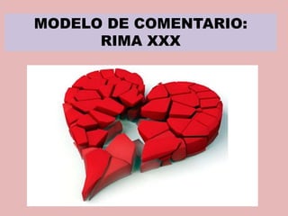 MODELO DE COMENTARIO:
RIMA XXX
 
