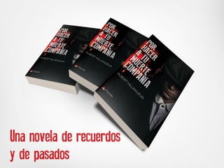 Una novela de recuerdos
y de pasados
 