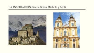 LA INSPIRACIÓN: Sacra di San Michele y Melk 
 