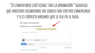 “Tu comentario será visible tras la aprobación” significa
que nosotros recibiremos un correo con vuestro comentario
y si es correcto haremos que se vea en el blog.