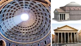 Sistema mixto
adintelado
abovedado
• Panteón de Agripa - Roma
 