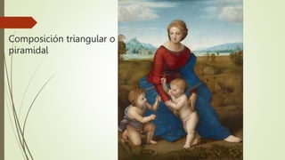 Composición triangular o
piramidal
 