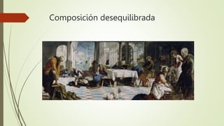 Composición desequilibrada
 