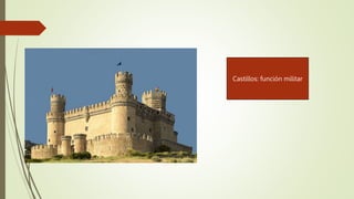 Castillos: función militar
 