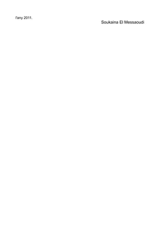l'any 2011.
              Soukaina El Messaoudi
 