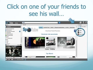 Click on one of your friends to see his wall…
