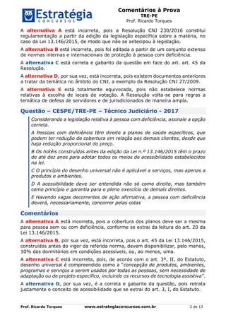 Comentários à Prova
TRE-PE
Prof. Ricardo Torques
Prof. Ricardo Torques www.estrategiaconcursos.com.br 2 de 13
A alternativ...