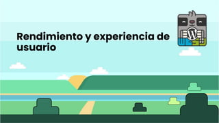 Rendimiento y experiencia de
usuario
 