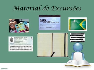 Material de Excursões

 