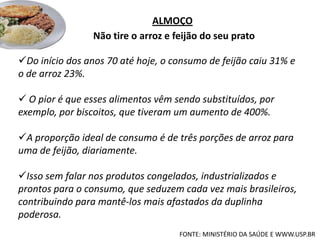 ÁGUAQUANDO O CORPO ESTÁ DESIDRATADO, A SENSAÇÃO DE FADIGA É GRANDE. POR ISSO, BEBA EM TORNO DE DOIS LITROS DE ÁGUA, SEM GÁS, POR DIA"