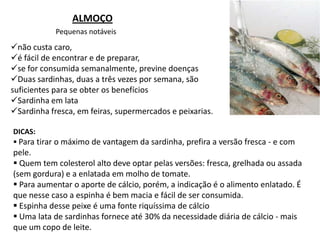Simples e saudável1. Suco As frutas devem ser consumidas todos os dias, in natura ou na forma de sucos 5. Salada Alface e tomate são fontes de vitaminas, fibras e minerais. As folhas devem ser consumidas cruas, para preservar os antioxidantes 2. Arroz e feijão Essa combinação é muito rica em fibras e proteínas, mas não pode dominar o prato. O arroz, em particular, deve ser consumido em pequenas porções e, se possível, na versão integral 4. Brócolis Verduras e legumes são um ótimo acompanhamento. Devem ser cozidos no vapor ou rapidamente refogados, para manter suas propriedades3. Carne A carne, de preferência magra, não deve compor mais que 20% do prato. Trocá-la por peixe faz a refeição ainda mais saudável