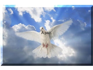 A paz.

 