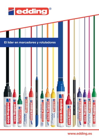 www.edding.es
El líder en marcadores y rotuladores
 
