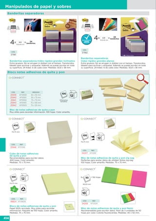 414
Manipulados de papel y sobres
EXTRA
DURADEROEXTRA
DURADERO
Banderitas separadoras
Index rígidos grandes planos
Extra gruesos. No se arrugan ni doblan con el tiempo. Translúcidos.
Ideales para archivar y etiquetar. Además se puede escribir en toda
su superficie. 24 Index: 6 de cada color. Medidas: 50,8 x 38 mm.
Banderitas separadoras Index rígidos grandes inclinados
Extra gruesos. No se arrugan ni doblan con el tiempo. Translúcidos.
Ideales para archivar y etiquetar. Además se puede escribir en toda
su superficie. 24 Index: 6 de cada color. Medidas: 50,8 x 38 mm.
4x =50,8x38 mm
24
banderitas
6 H
4x =50,8x38 mm
24
banderitas
6 H
CÓD.
37981
CÓD.
37982
Banderitas separadoras
Bloc de notas adhesivas de quita y pon
Muy útiles para recordar información. 100 hojas. Color amarillo.
Cubo de notas adhesivas
de quita y pon
Recomendables para escribir datos.
400 hojas. Color amarillo.
Medidas: 75 x 75 mm.
Bloc de notas adhesivas de quita y pon zig zag
Perfectas para anotar datos de utilidad. Notas zig-zag.
100 hojas. Color amarillo. Medidas: 75 x 75 mm.
Blocs de notas adhesivas de quita y pon
Papel 100% reciclado. Muy útiles para recordar
información. Paquete de 100 hojas. Color amarillo.
Medidas: 75 x 75 mm.
CÓD. REF. MEDIDAS
25939 KF10500 40 x 50 mm
25940 KF10501 50 x 75 mm
25941 KF10502 75 x 75 mm
25943 KF01410 75 x 100 mm
25942 KF10503 75 x 125 mm
CÓD. REF.
25946 KF01346
CÓD. REF.
34207 KF02161
CÓD. REF.
48824 KF05609
Blocs notas adhesivas de quita y pon
75x75 mm
75x75 mm
75x75 mm
Diferentes
tamaños
Bloc de notas adhesivas de quita y pon Neón
Recomendables para escribir datos. Pack de 3 unidades de 50
hojas por color. Colores fluorescentes. Medidas: 40 x 50 mm.
CÓD. REF.
34208 KF01224
3x = 150 hojas
40x50 mm
N
 