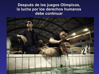Después de los juegos Olímpicos,  la lucha por los derechos humanos  debe continuar  
