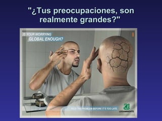 "¿Tus preocupaciones, son realmente grandes?"  