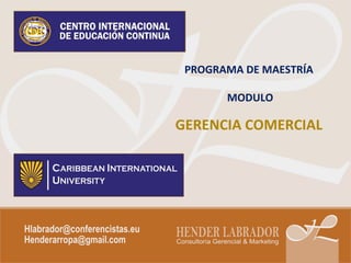 PROGRAMA DE MAESTRÍA MODULO GERENCIA COMERCIAL 