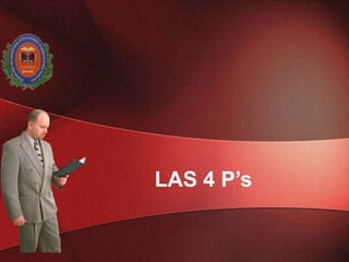 LAS 4 P’s
 