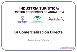 La Comercialización Directa Por  Montserrat Peñarroya INDUSTRIA TURÍSTICA :  MOTOR ECONÓMICO DE ANDALUCÍA 