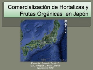 Presenta: Rolando Tencio C.
MAG / Región Central Oriental
      Noviembre 2012
 