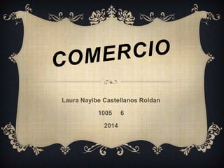 Laura Nayibe Castellanos Roldan
1005
2014

6

 