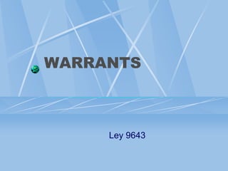 WARRANTS
Ley 9643
 